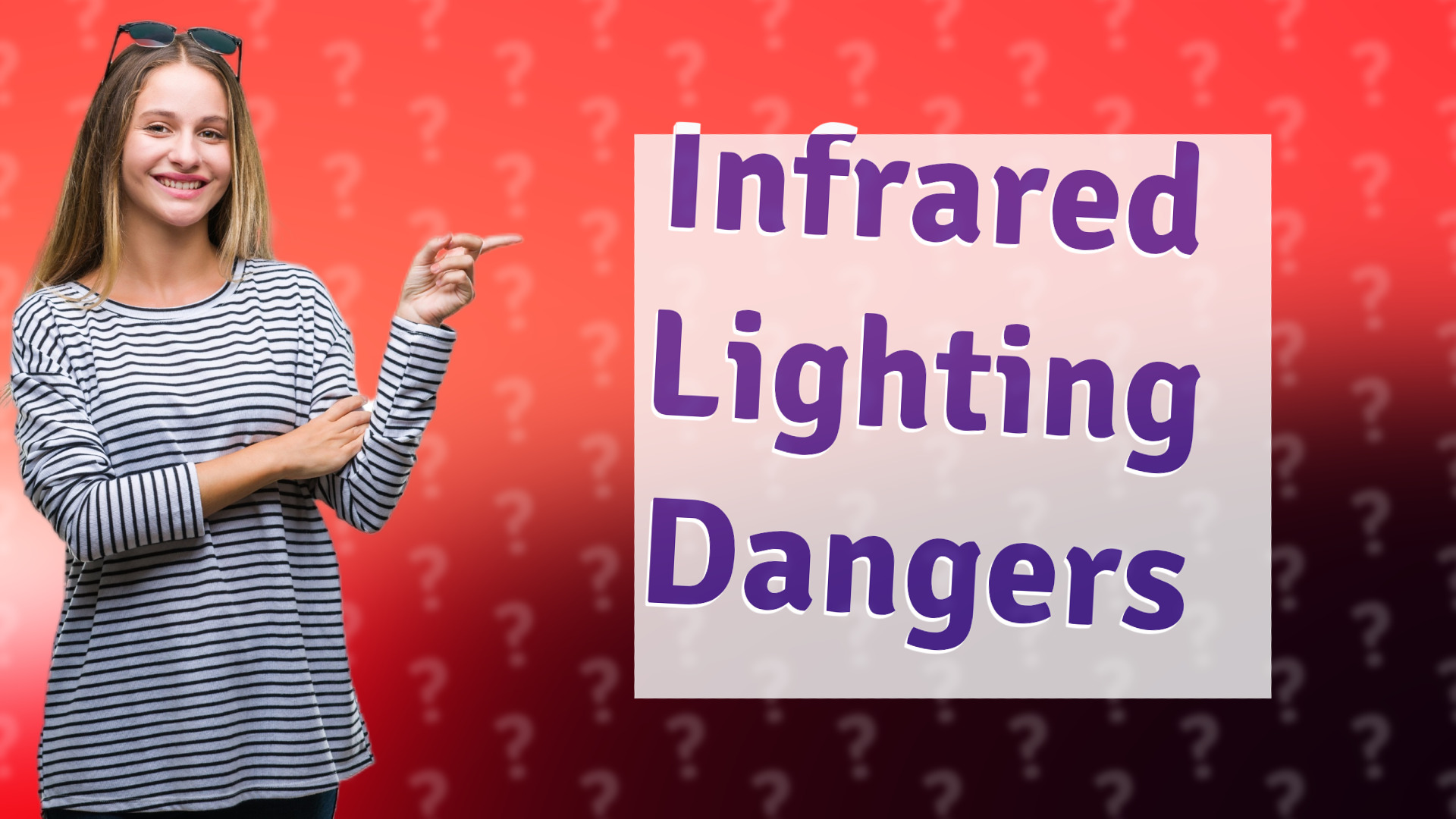 Infrared Lighting Dangers