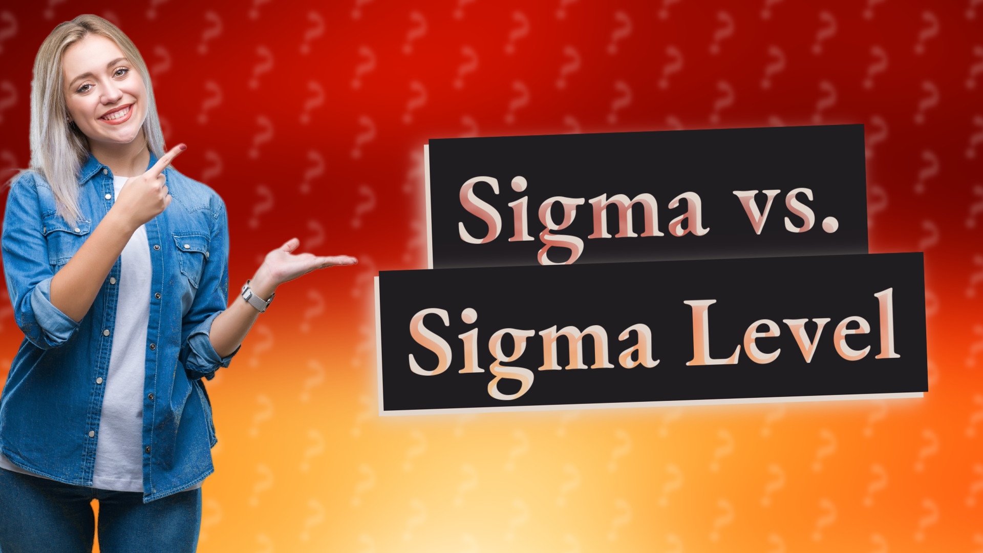 Sigma vs. Sigma Level