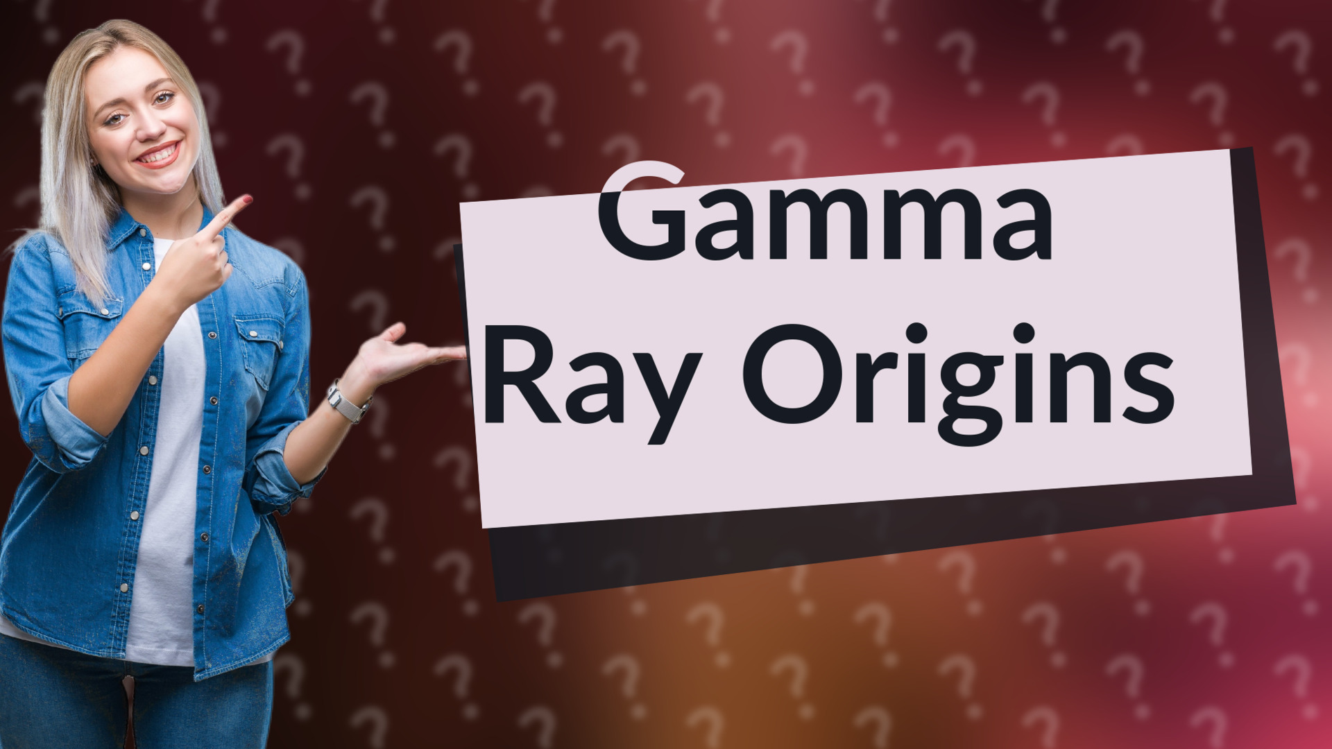 Gamma Ray Origins