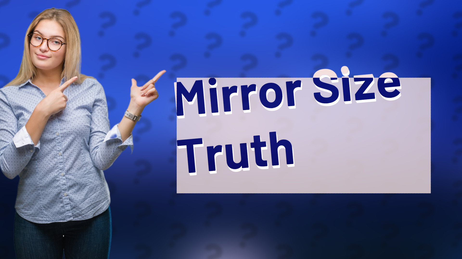 Mirror Size Truth