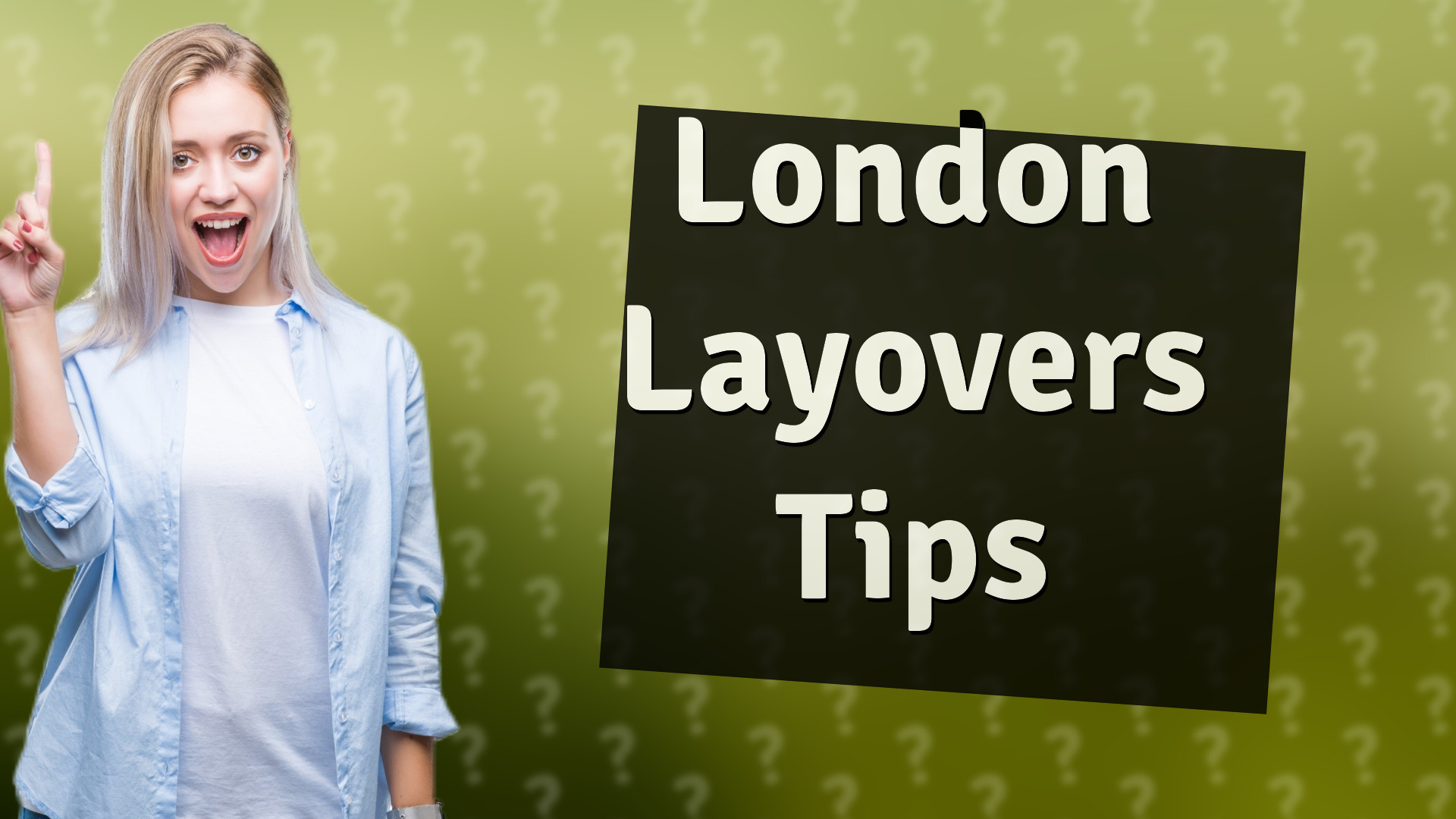 London Layovers Tips