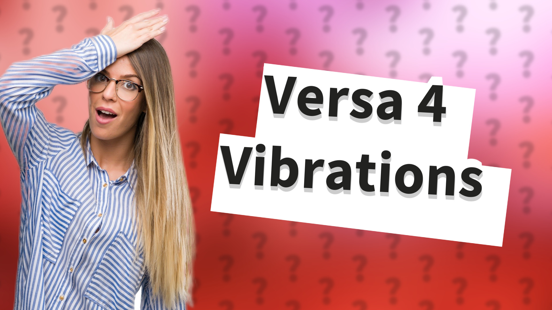 Versa 4 Vibrations