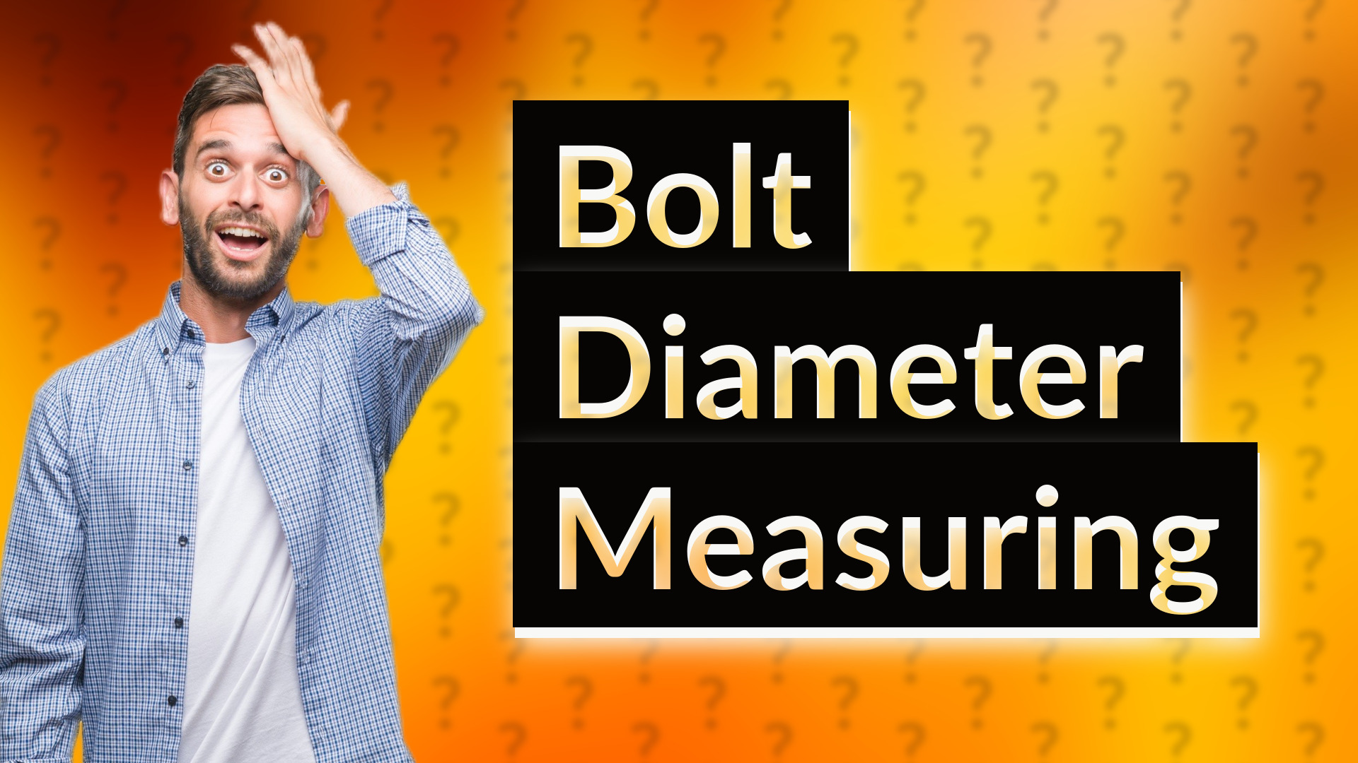 Bolt Diameter Measuring