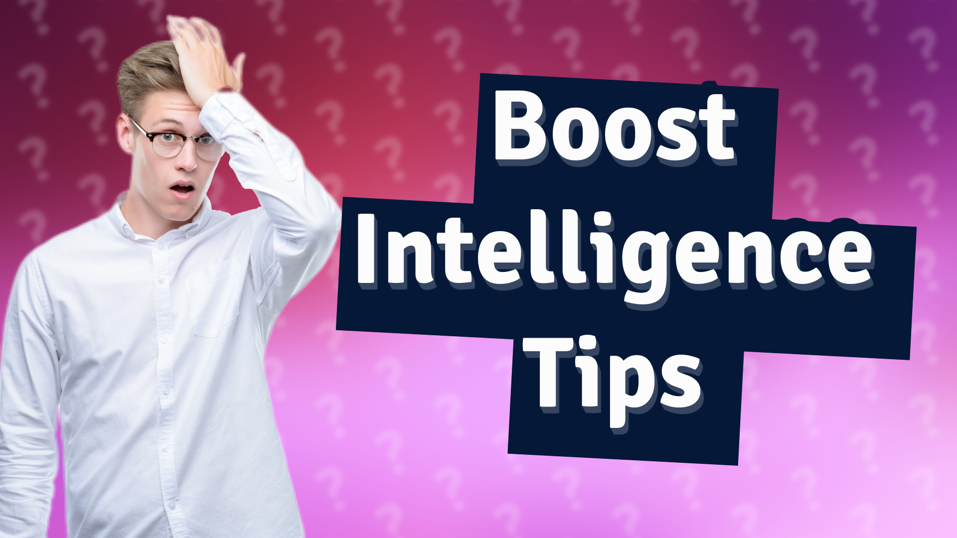 Boost Intelligence Tips