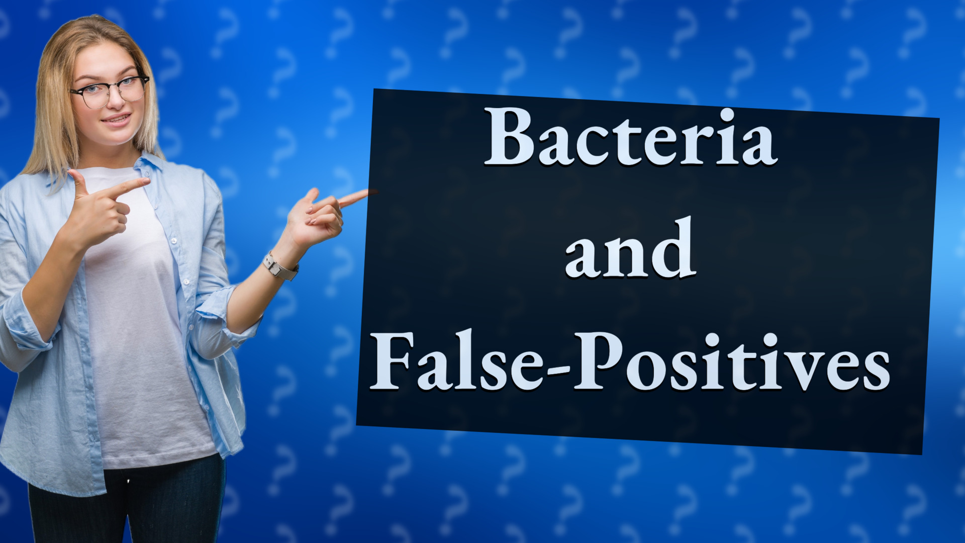 Bacteria and False-Positives
