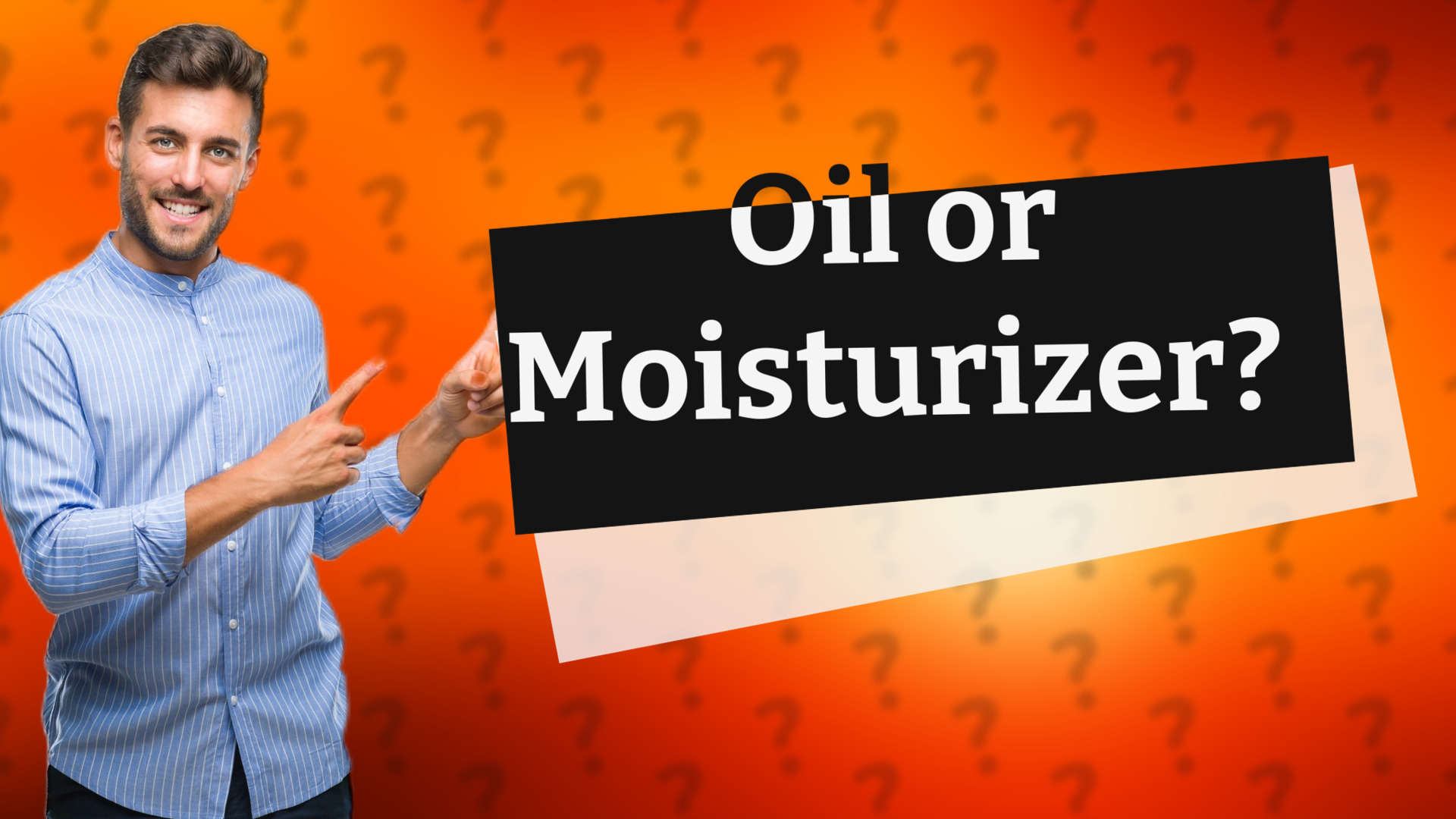 Oil or Moisturizer?