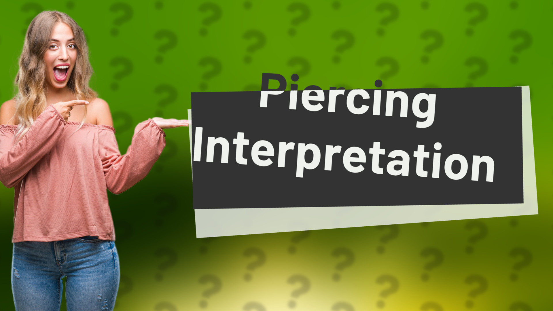 Piercing Interpretation