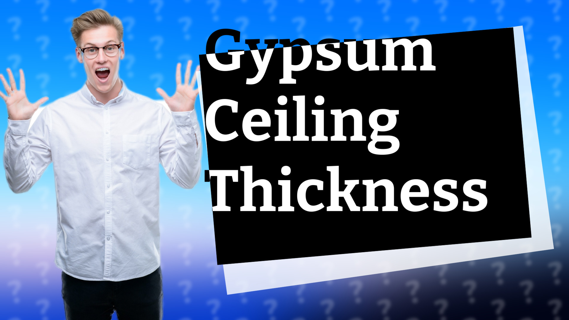 Gypsum Ceiling Thickness