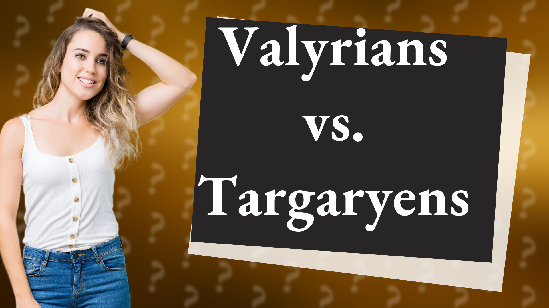 Valyrians vs. Targaryens