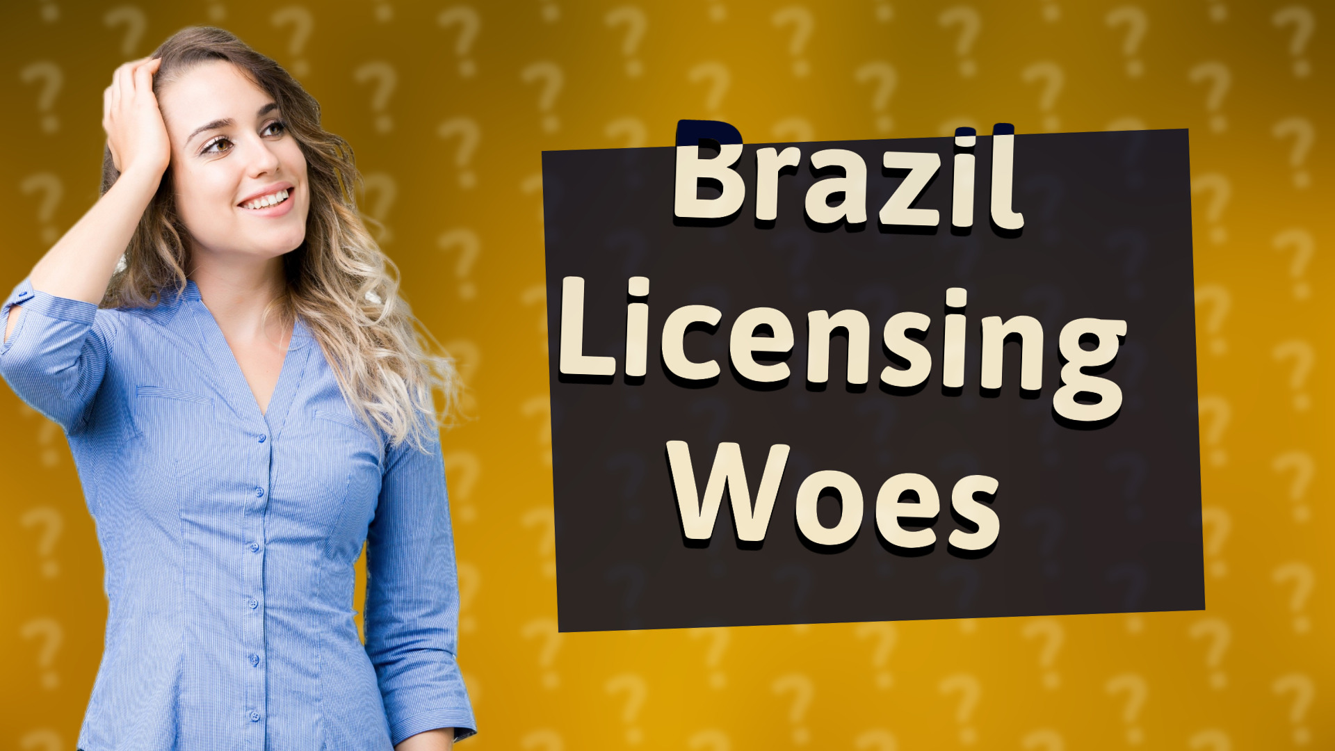 Brazil Licensing Woes