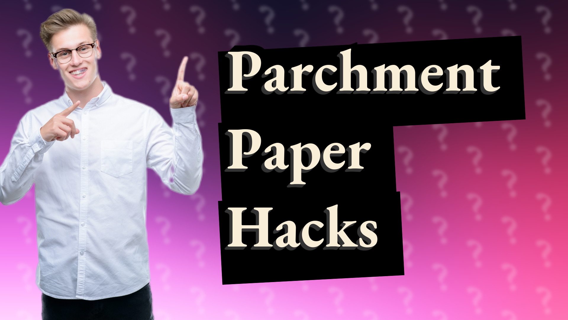 Parchment Paper Hacks