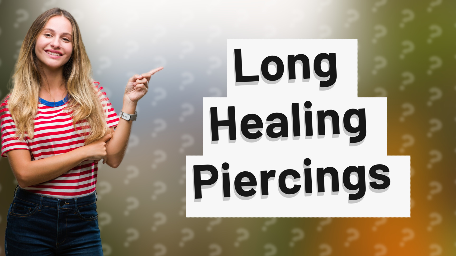 Long Healing Piercings