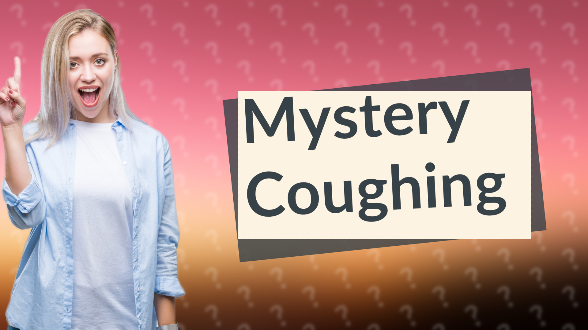 Mystery Coughing