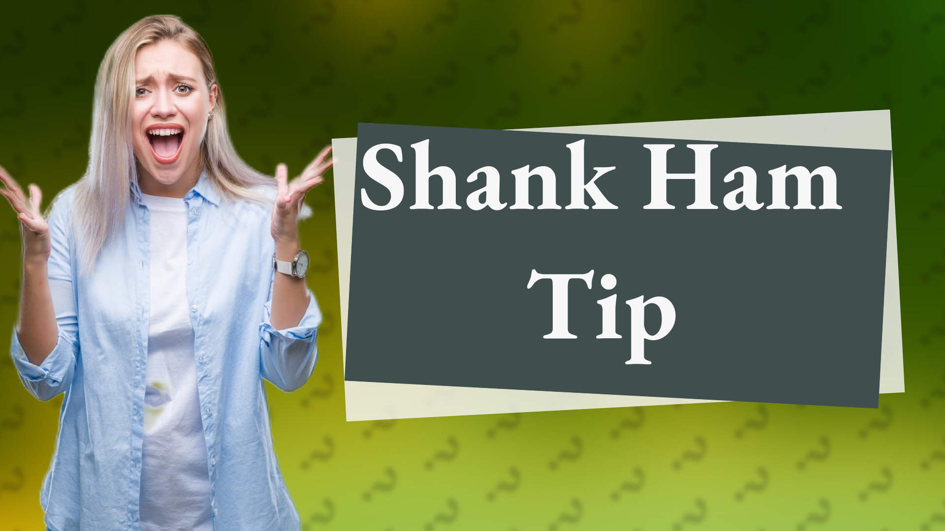 Shank Ham Tip