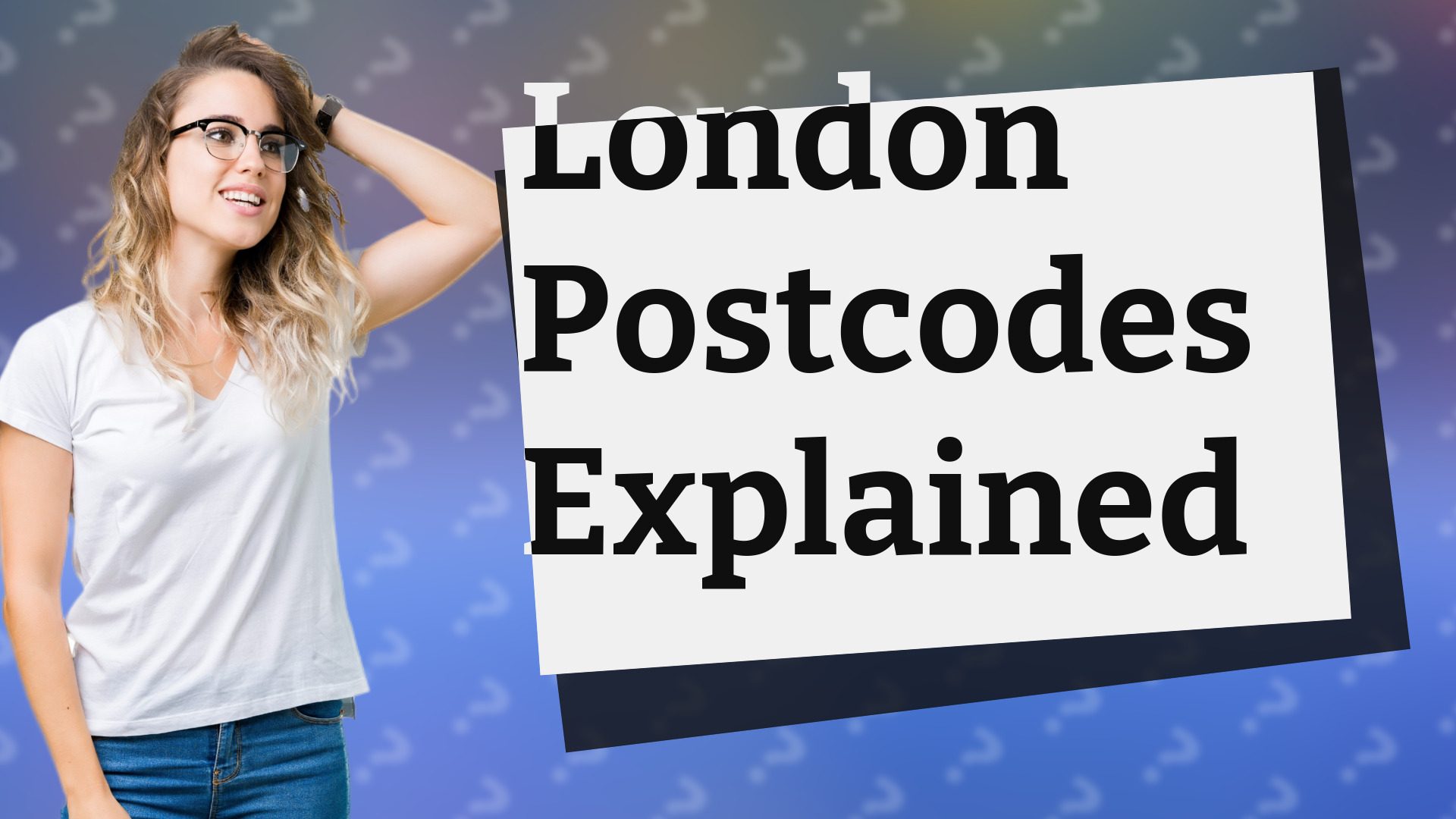 London Postcodes Explained