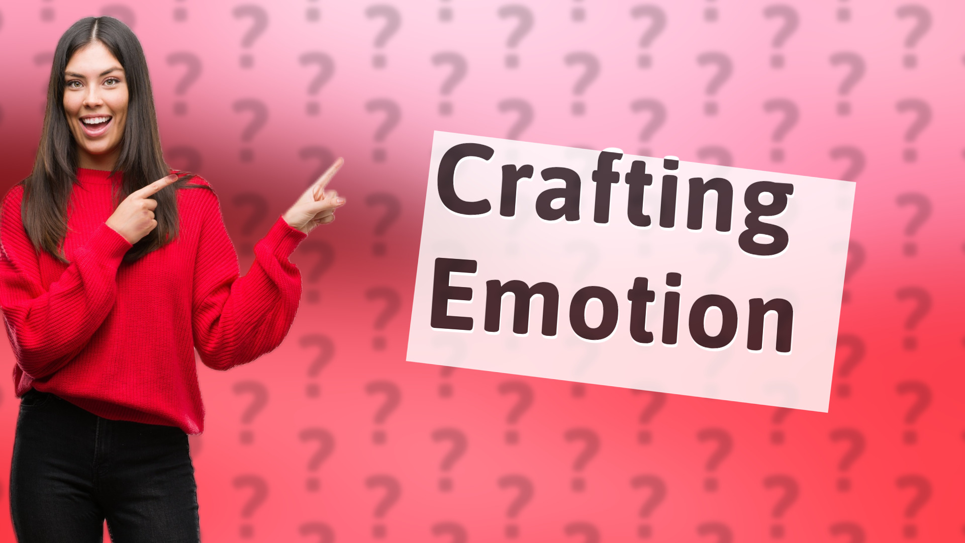Crafting Emotion