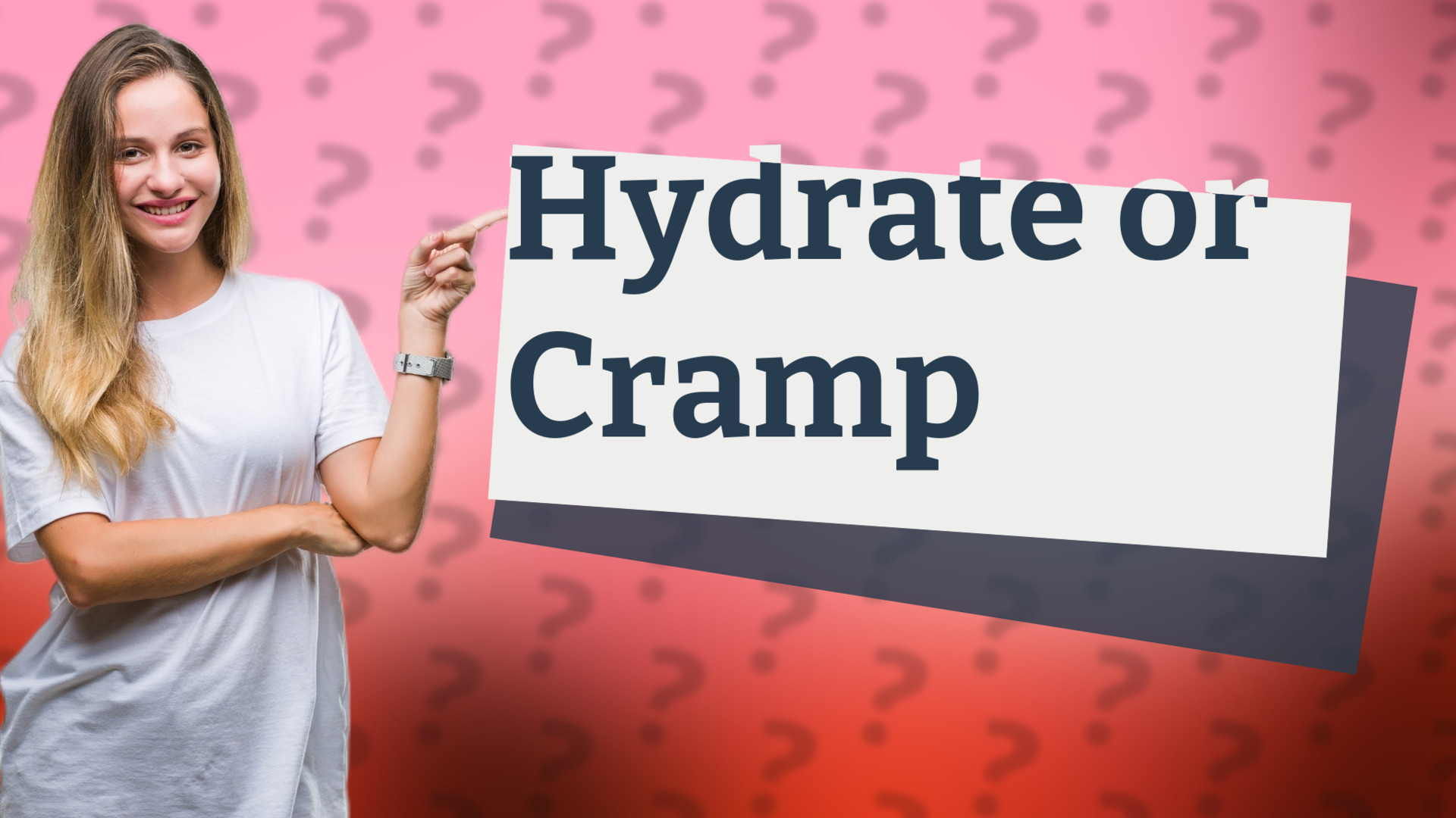 Hydrate or Cramp