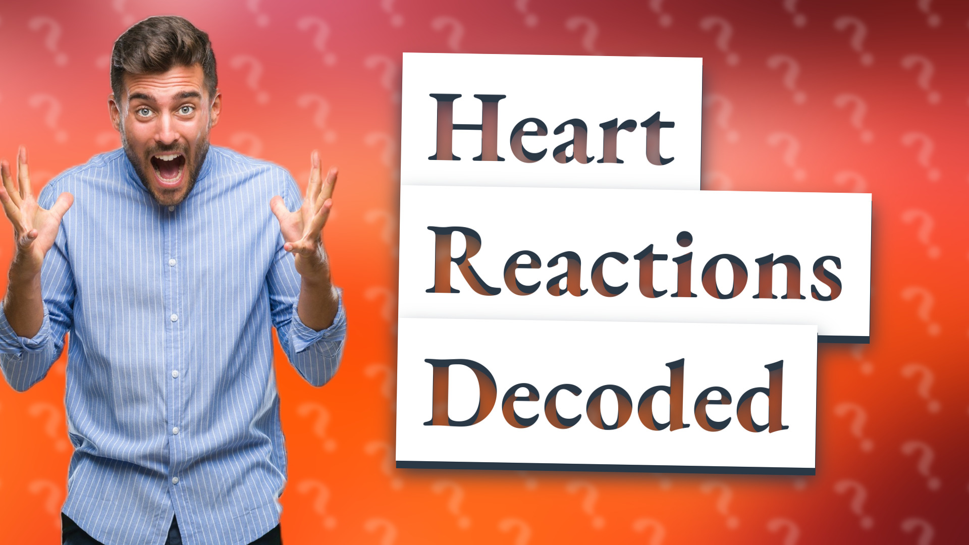 Heart Reactions Decoded