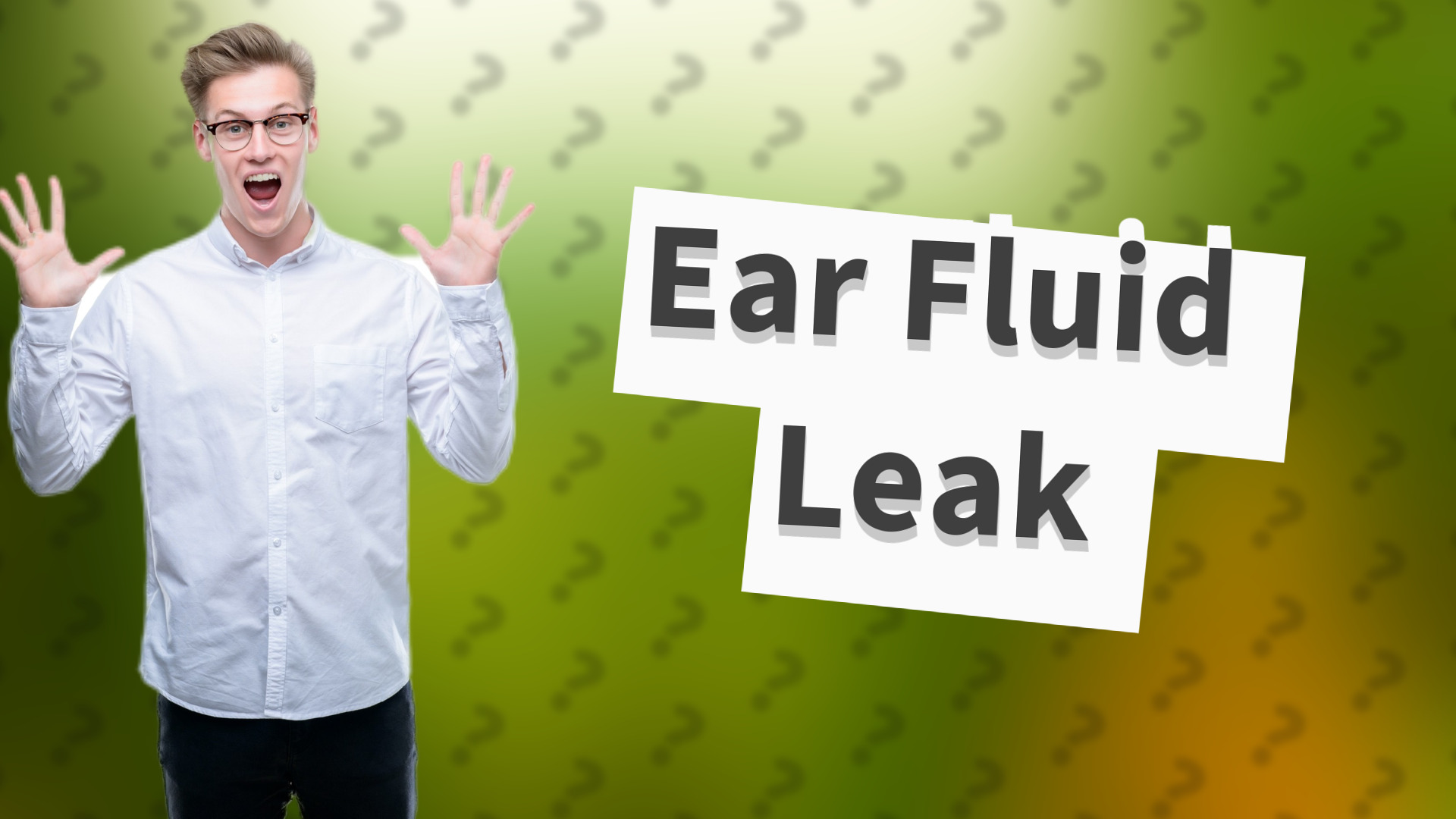 Ear Fluid Leak