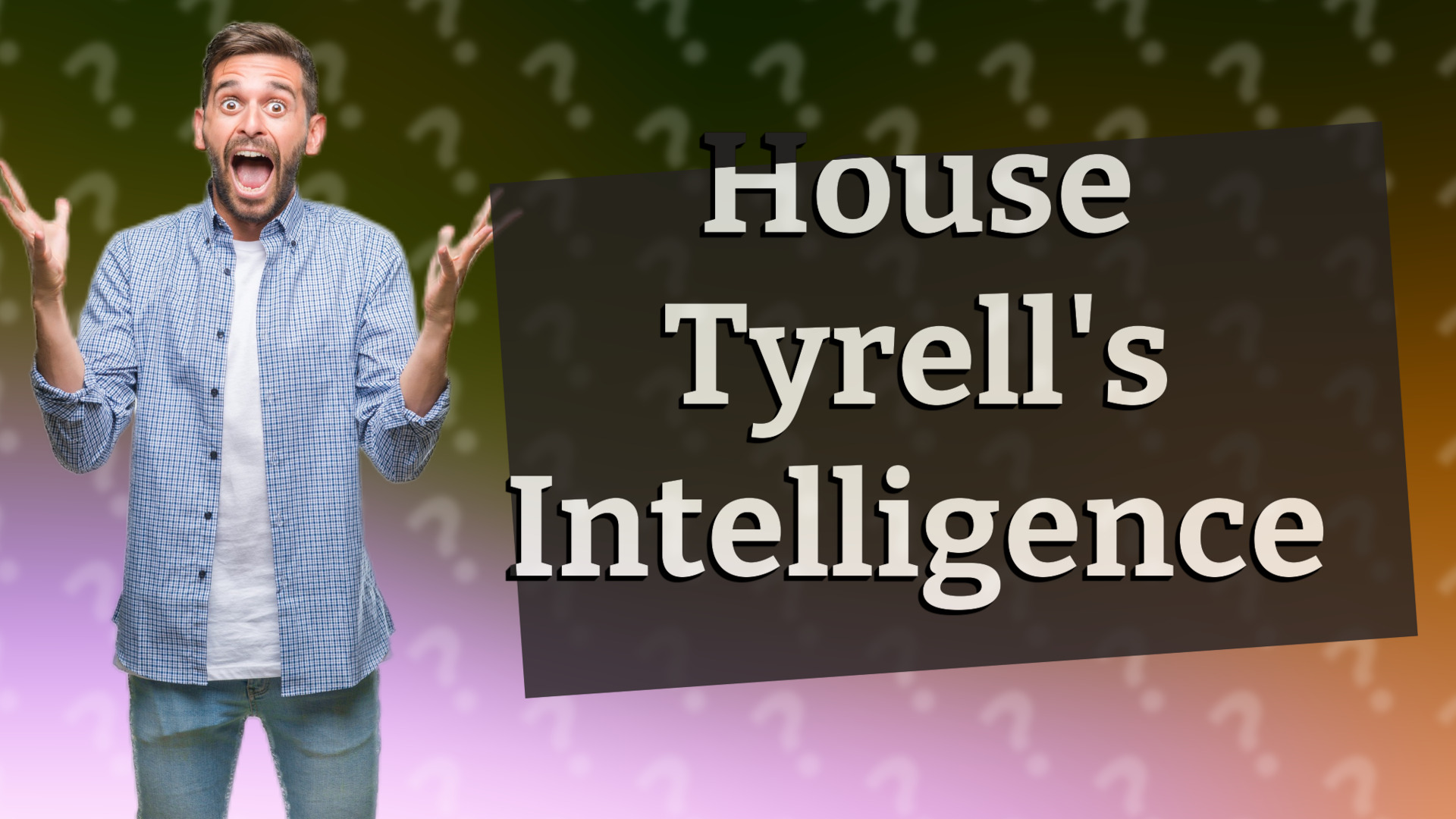 House Tyrell's Intelligence