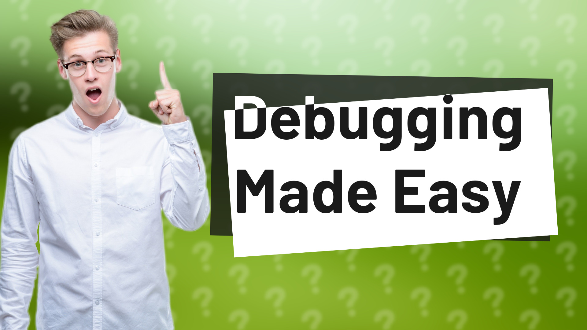 Debugging Made Easy