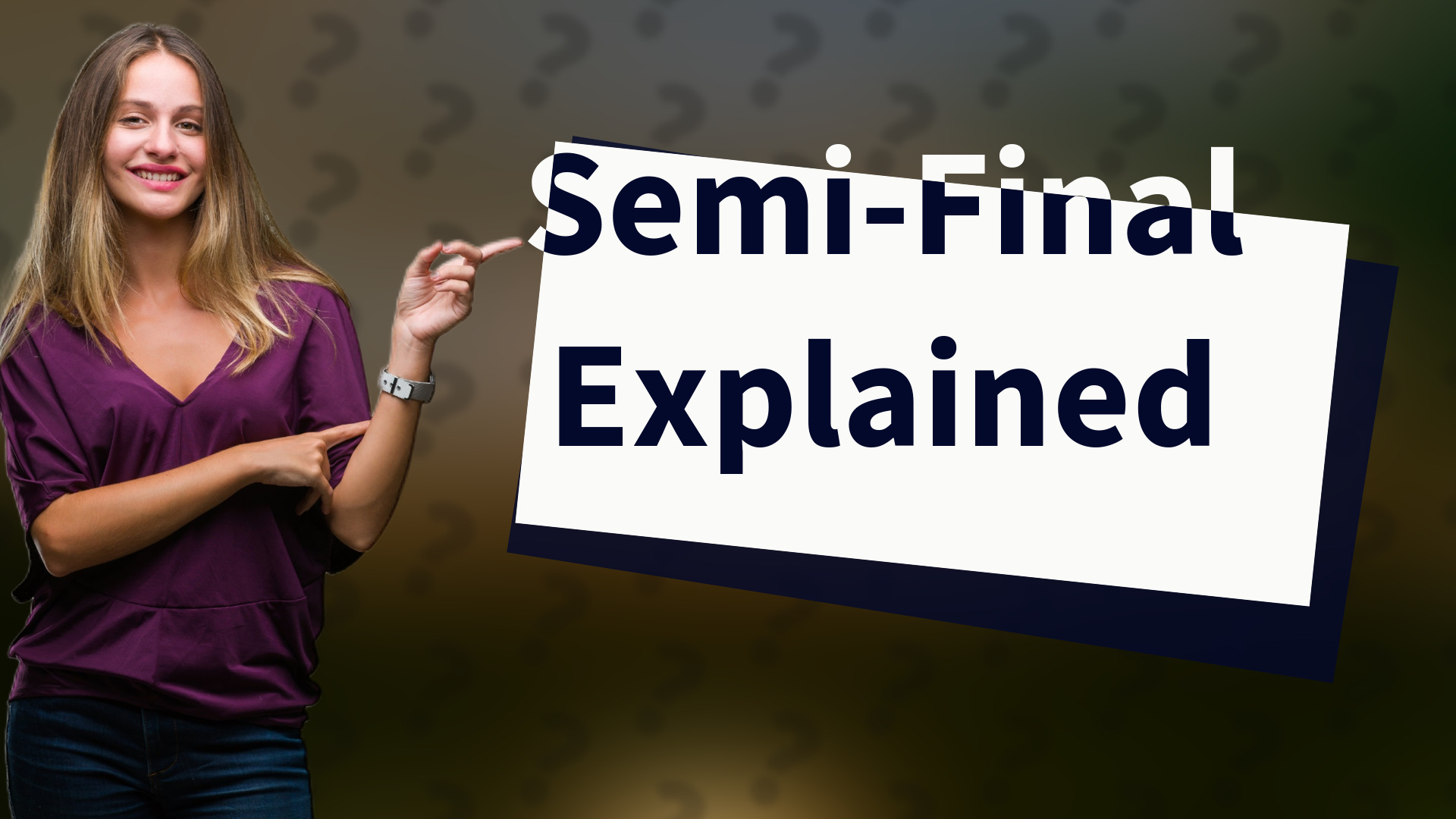 Semi-Final Explained