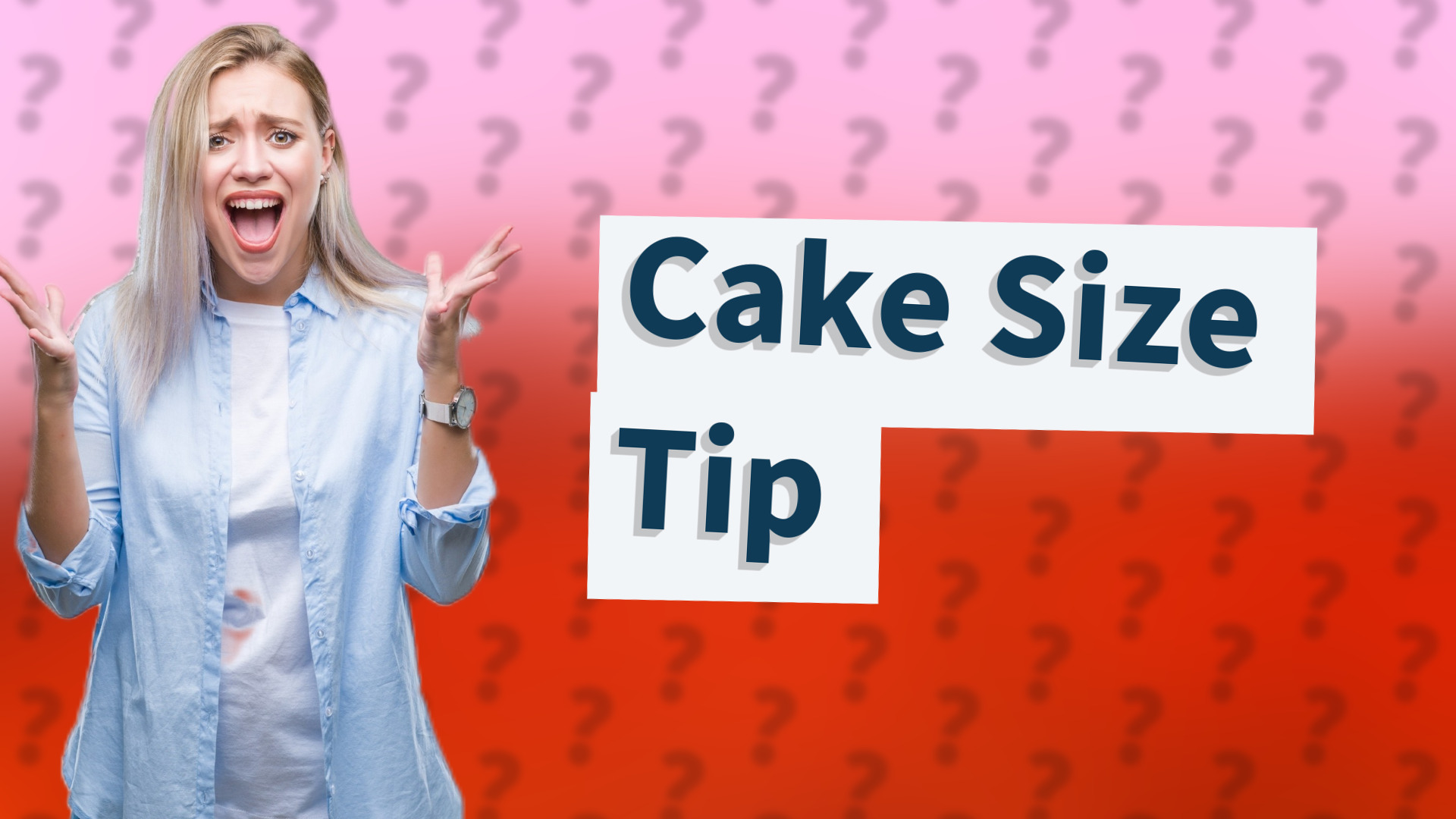 Cake Size Tip
