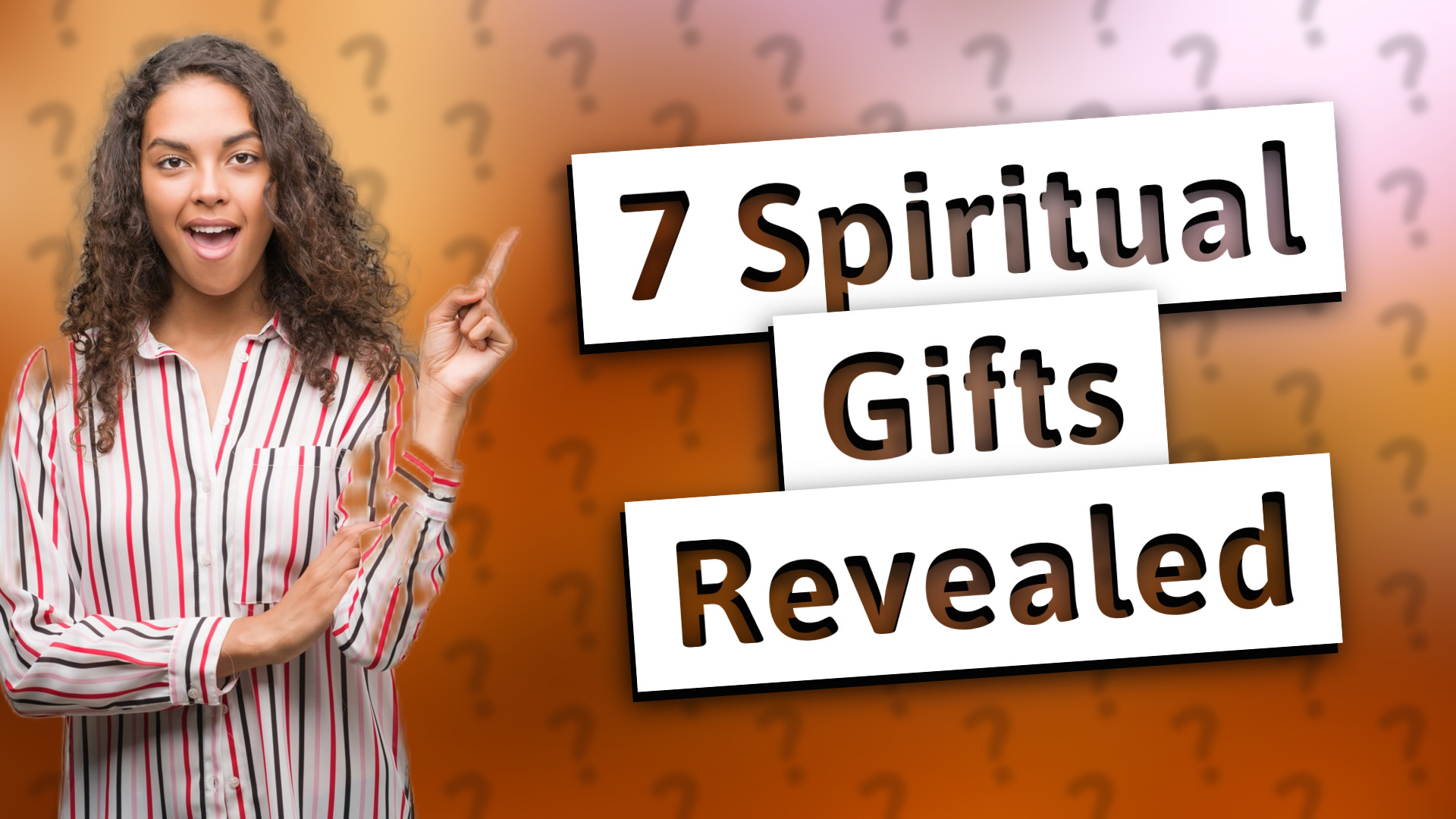 7 Spiritual Gifts Revealed