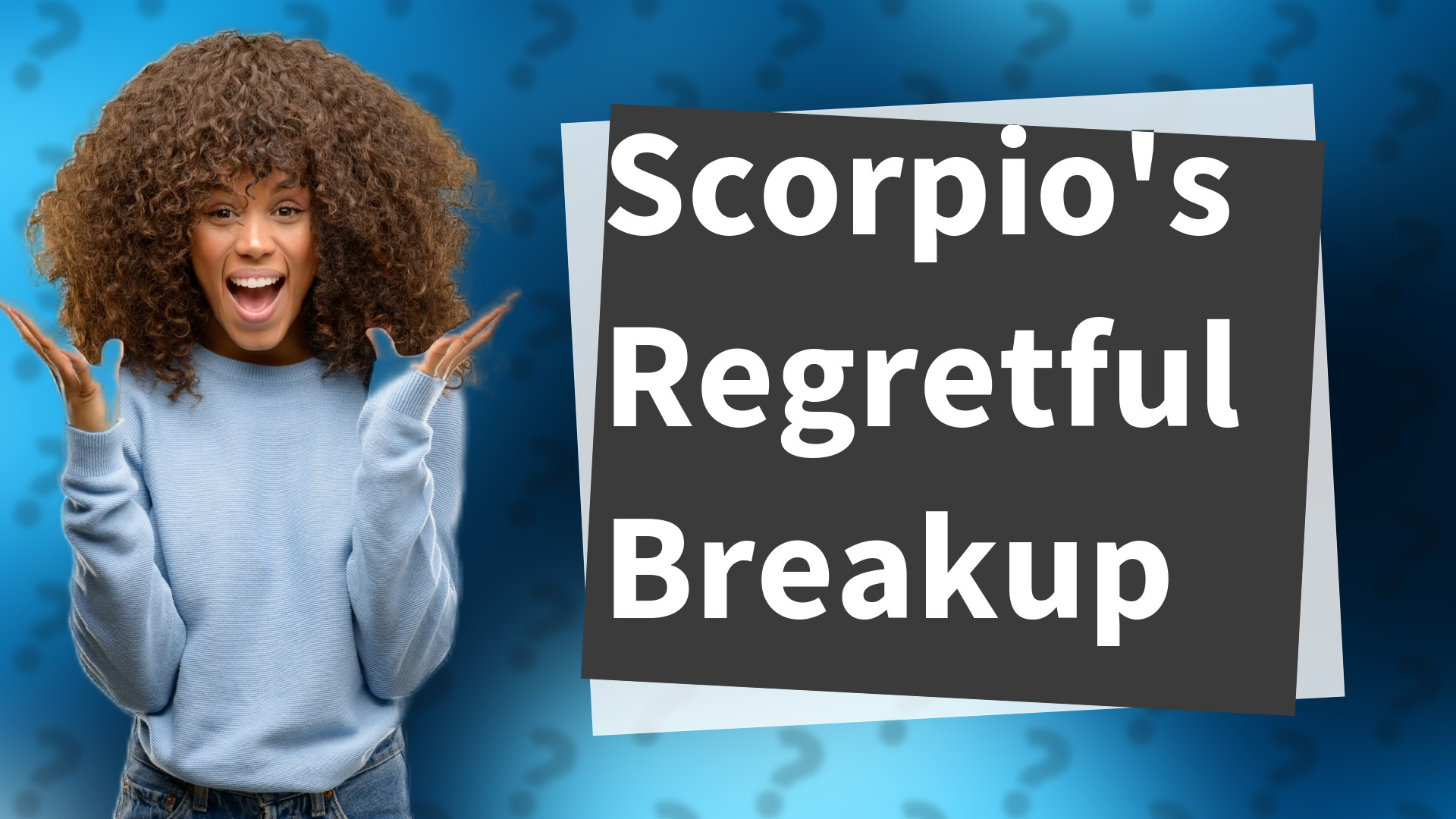 Scorpio's Regretful Breakup