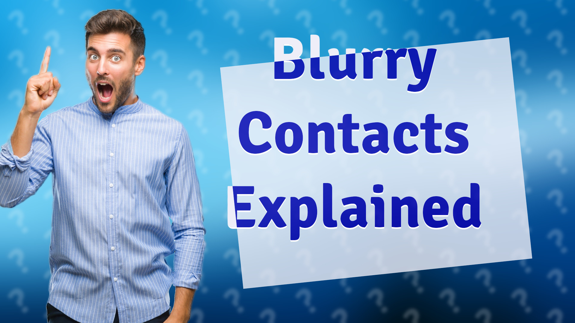 Blurry Contacts Explained