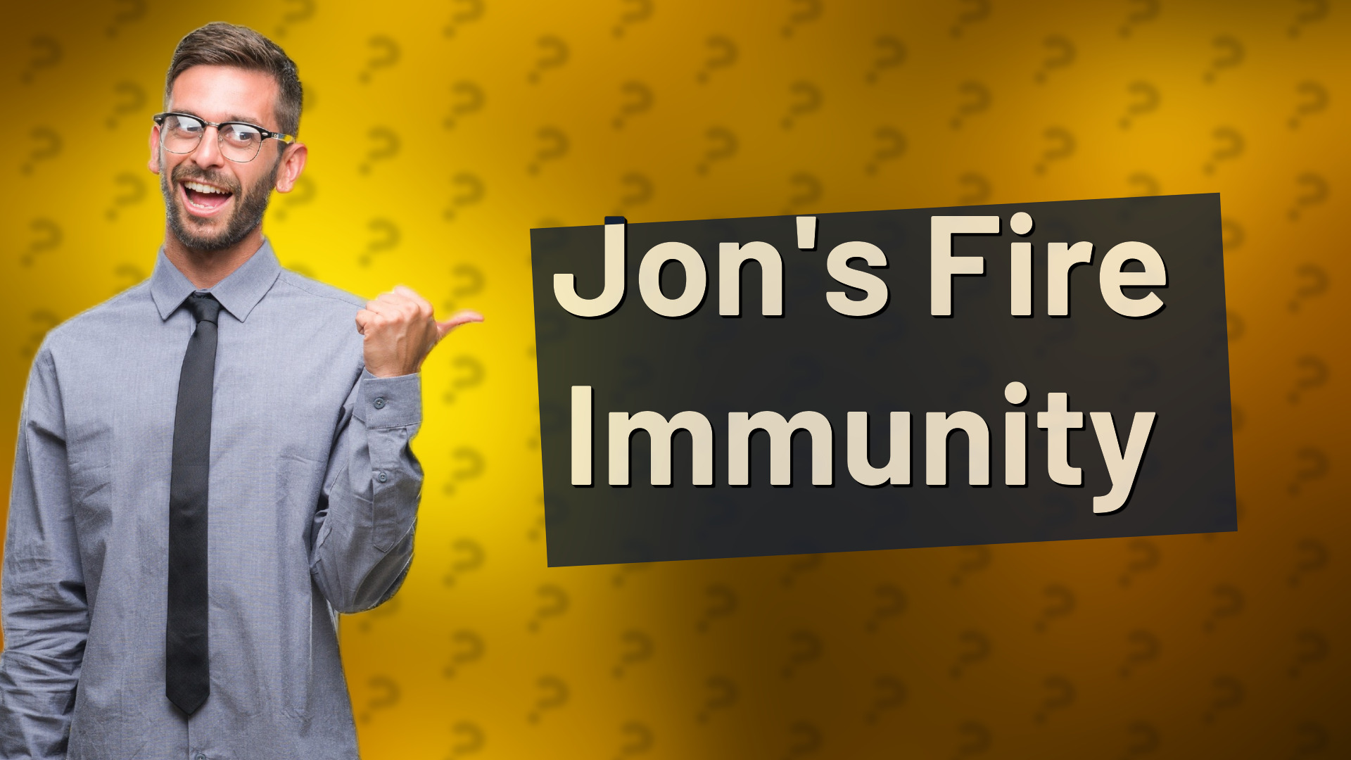 Jon's Fire Immunity