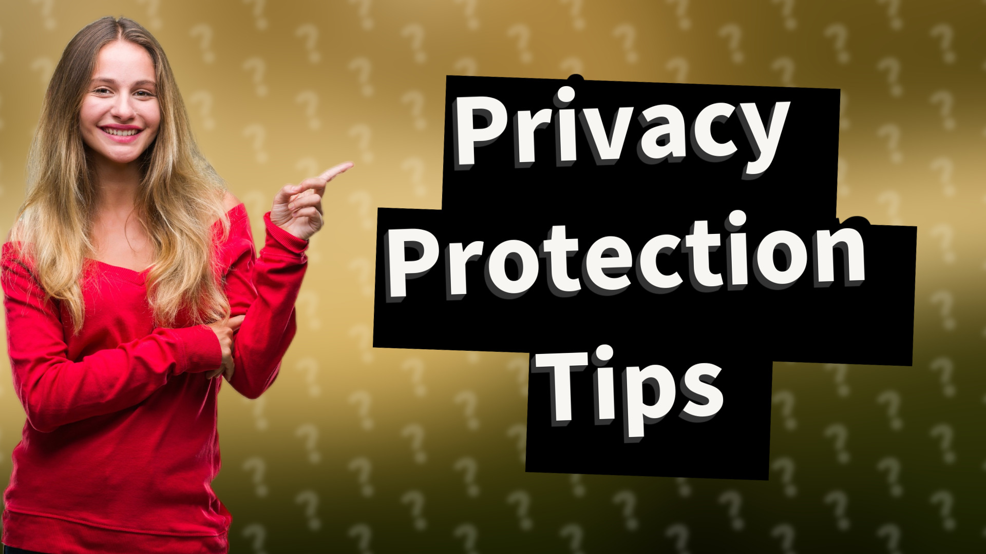 Privacy Protection Tips