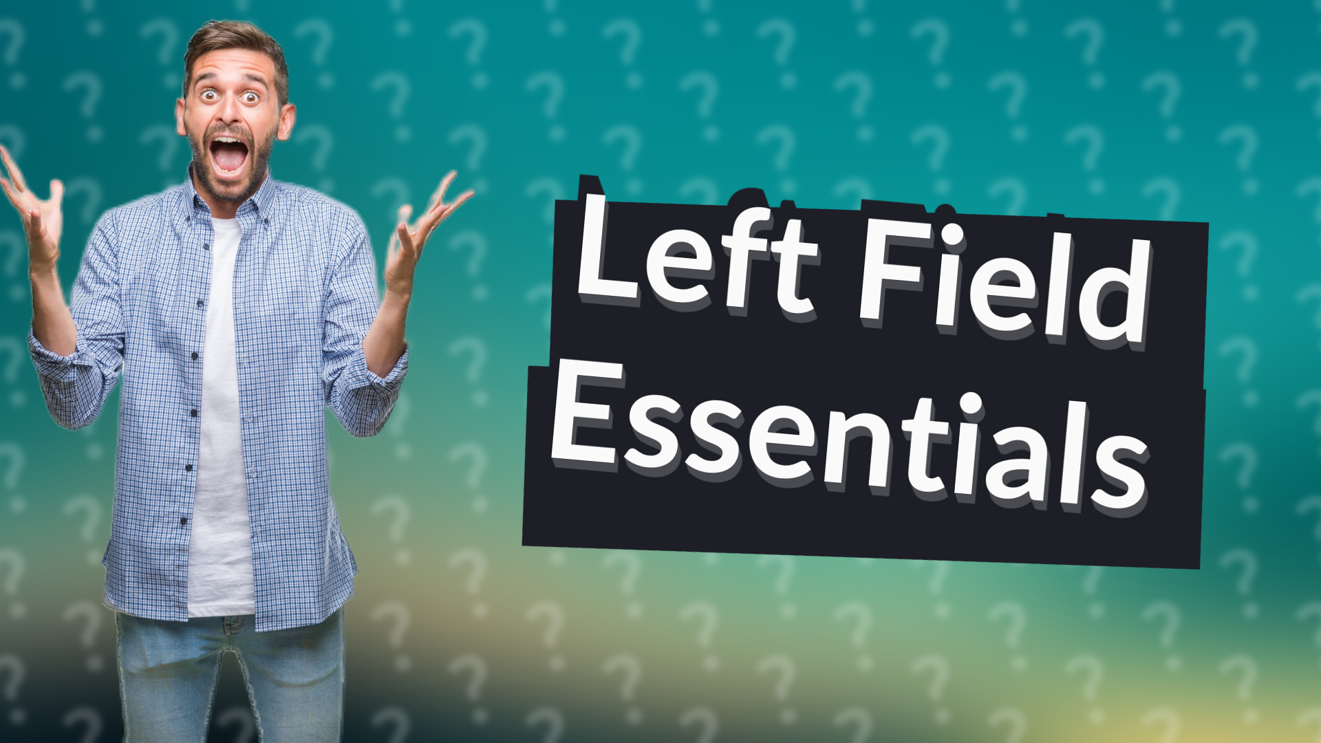 Left Field Essentials