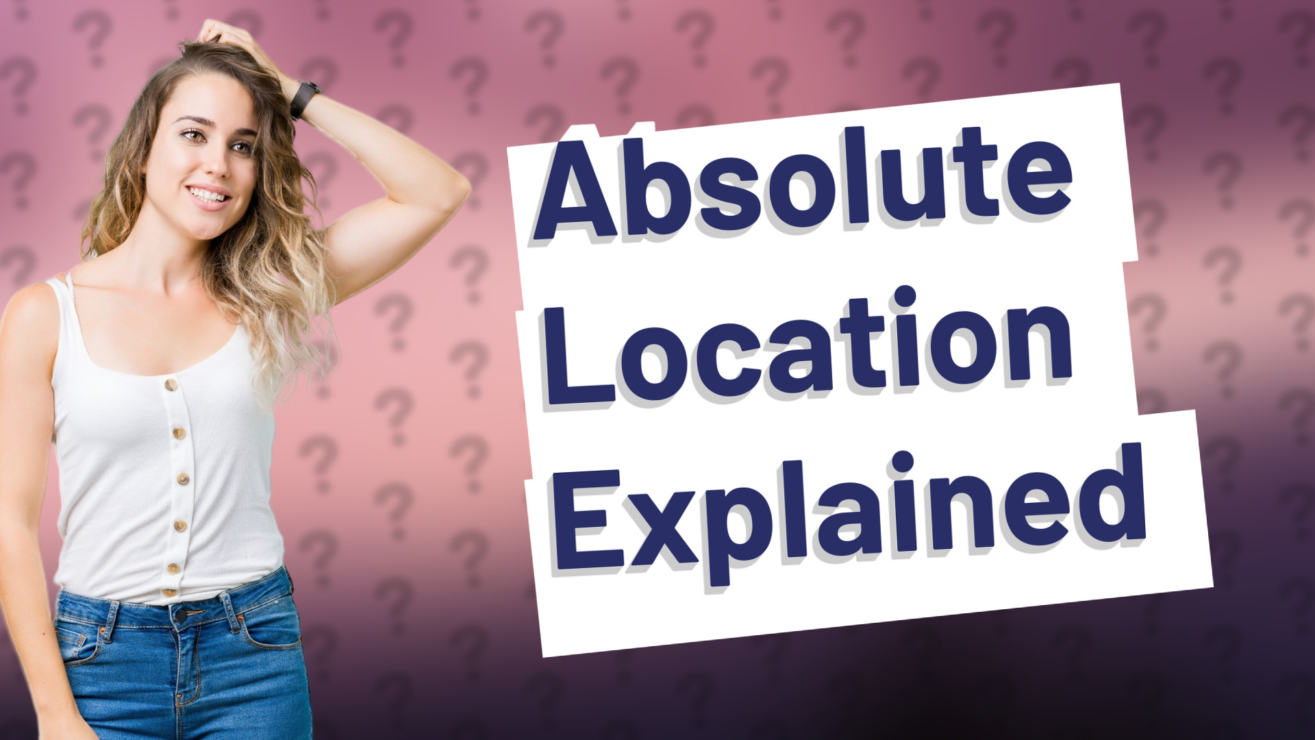 Absolute Location Explained