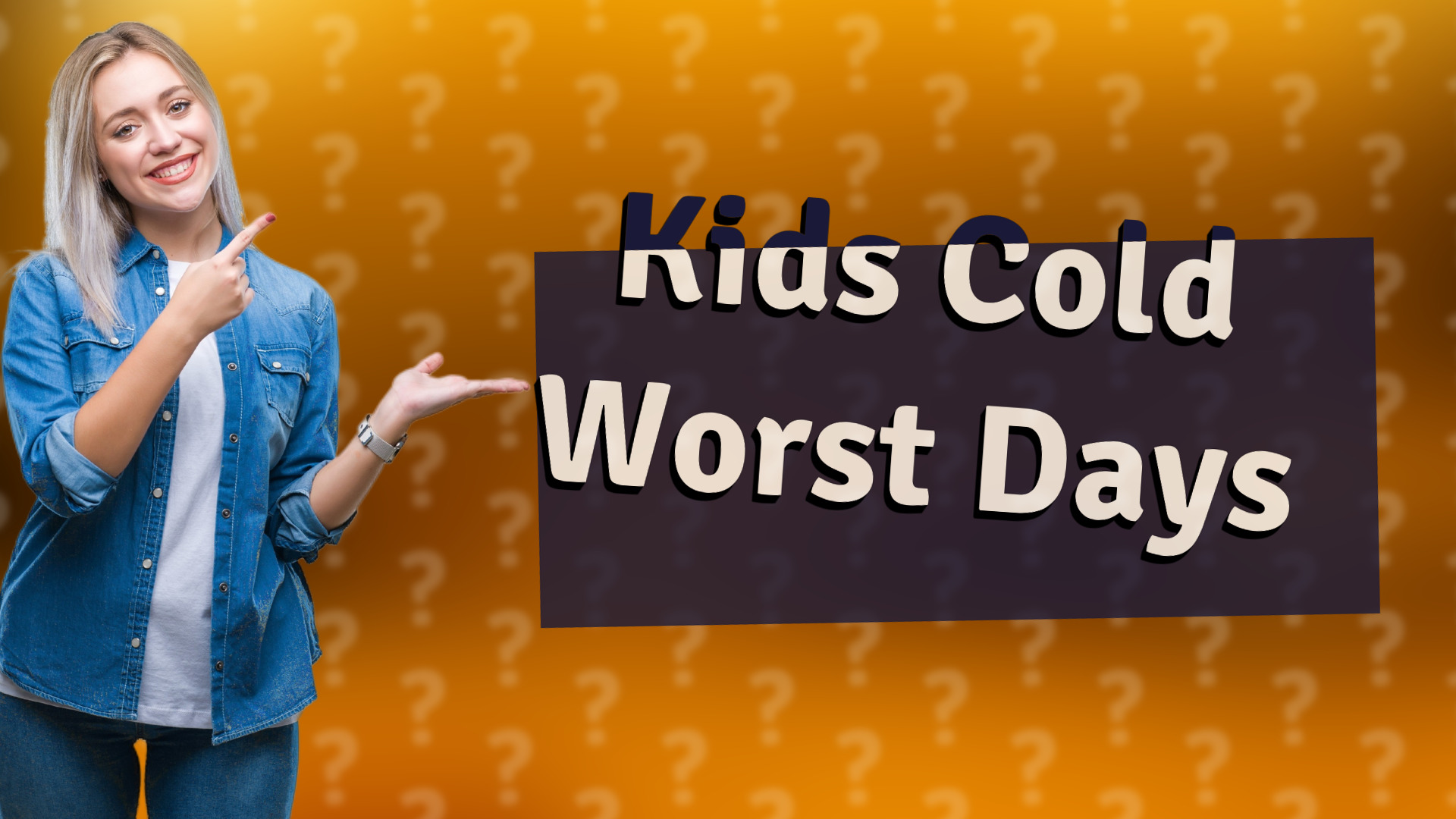 Kids Cold Worst Days