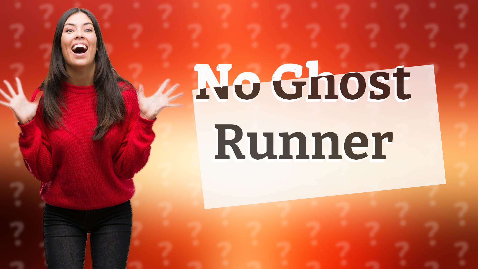 No Ghost Runner