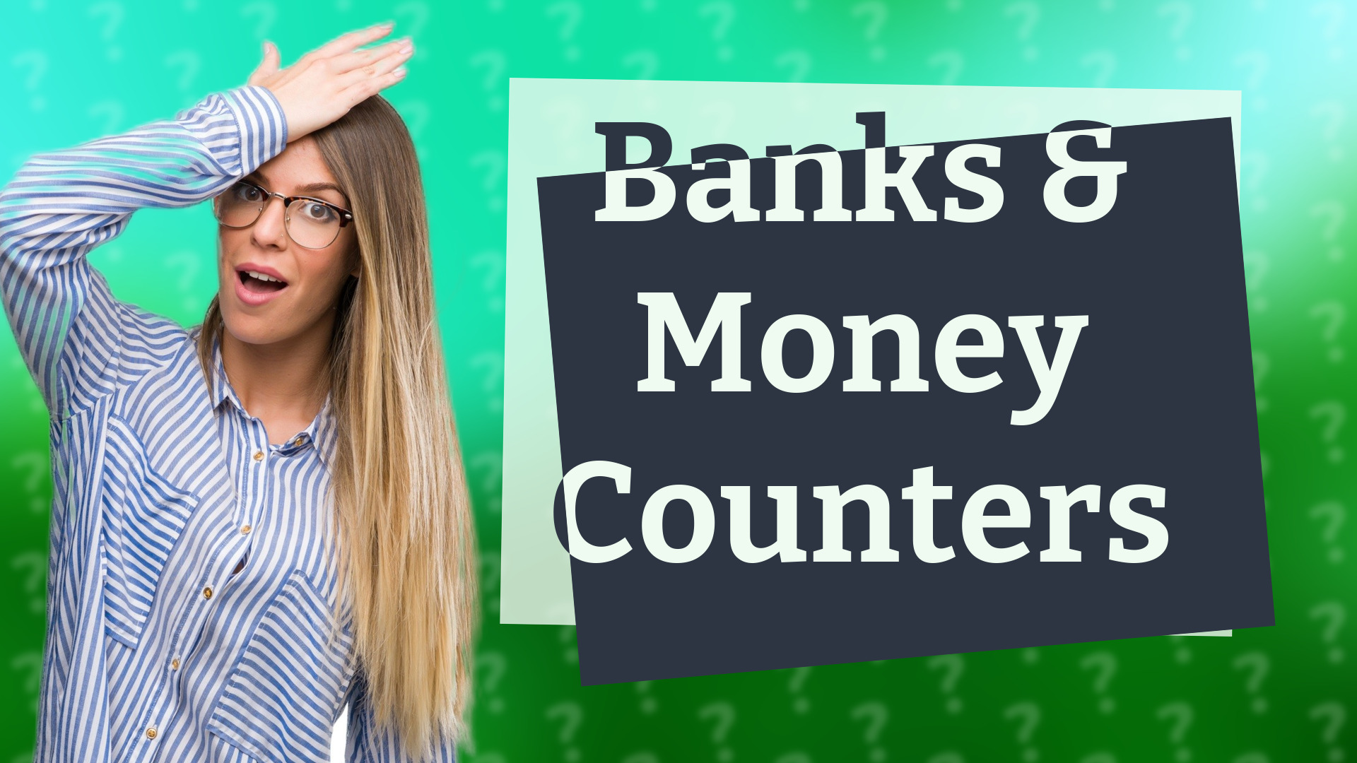 Banks & Money Counters