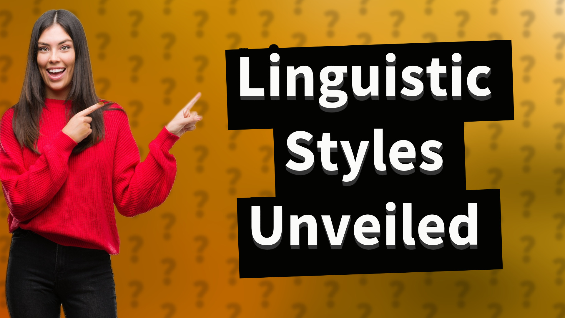 Linguistic Styles Unveiled
