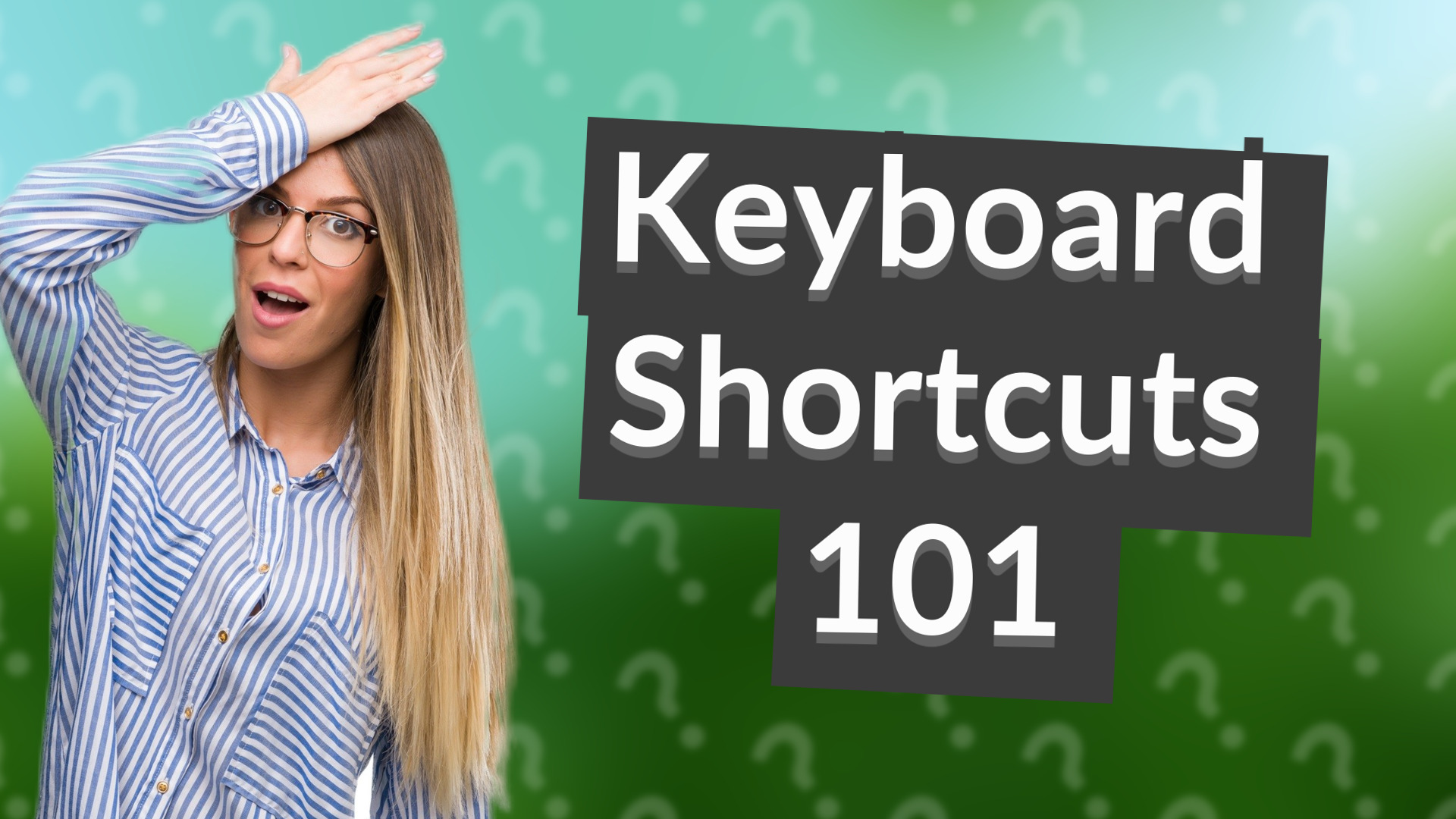 Keyboard Shortcuts 101