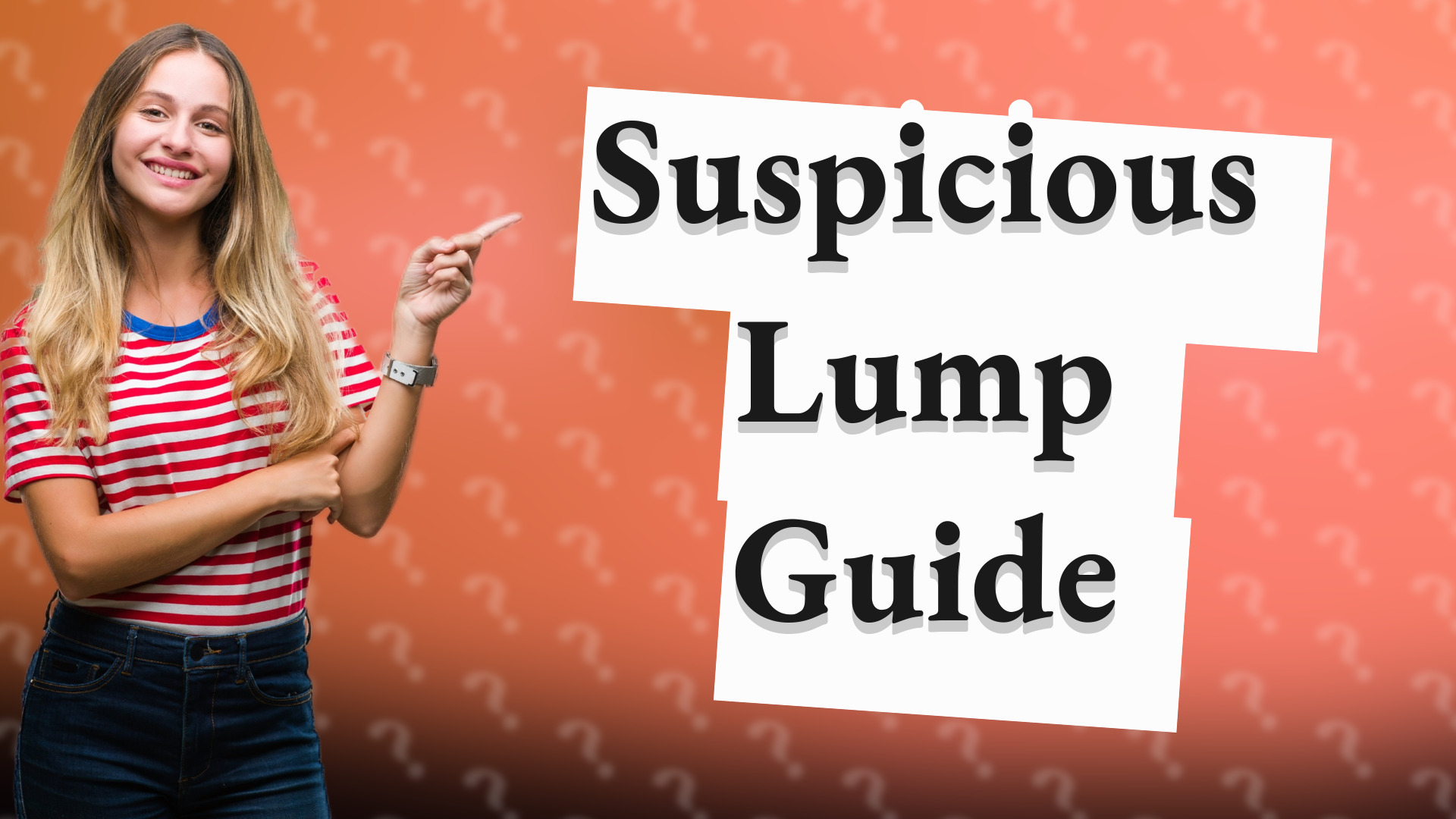 Suspicious Lump Guide
