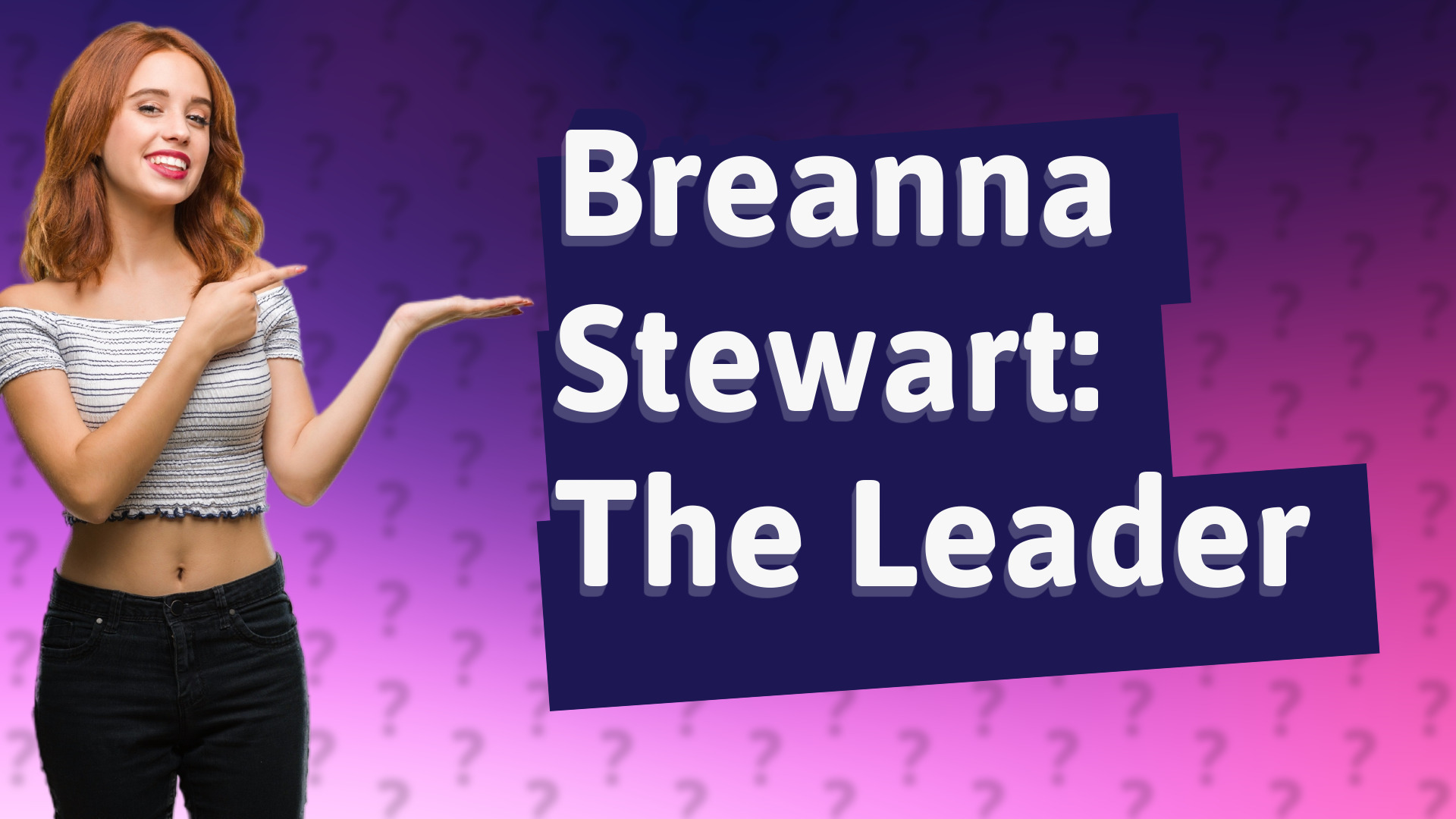 Breanna Stewart: The Leader