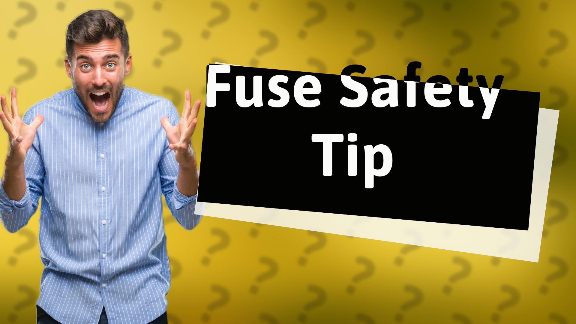 Fuse Safety Tip