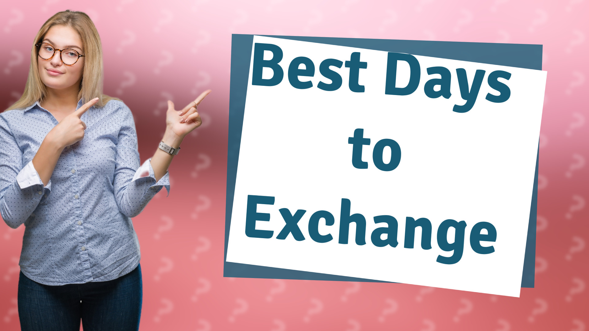 Best Days to Exchange
