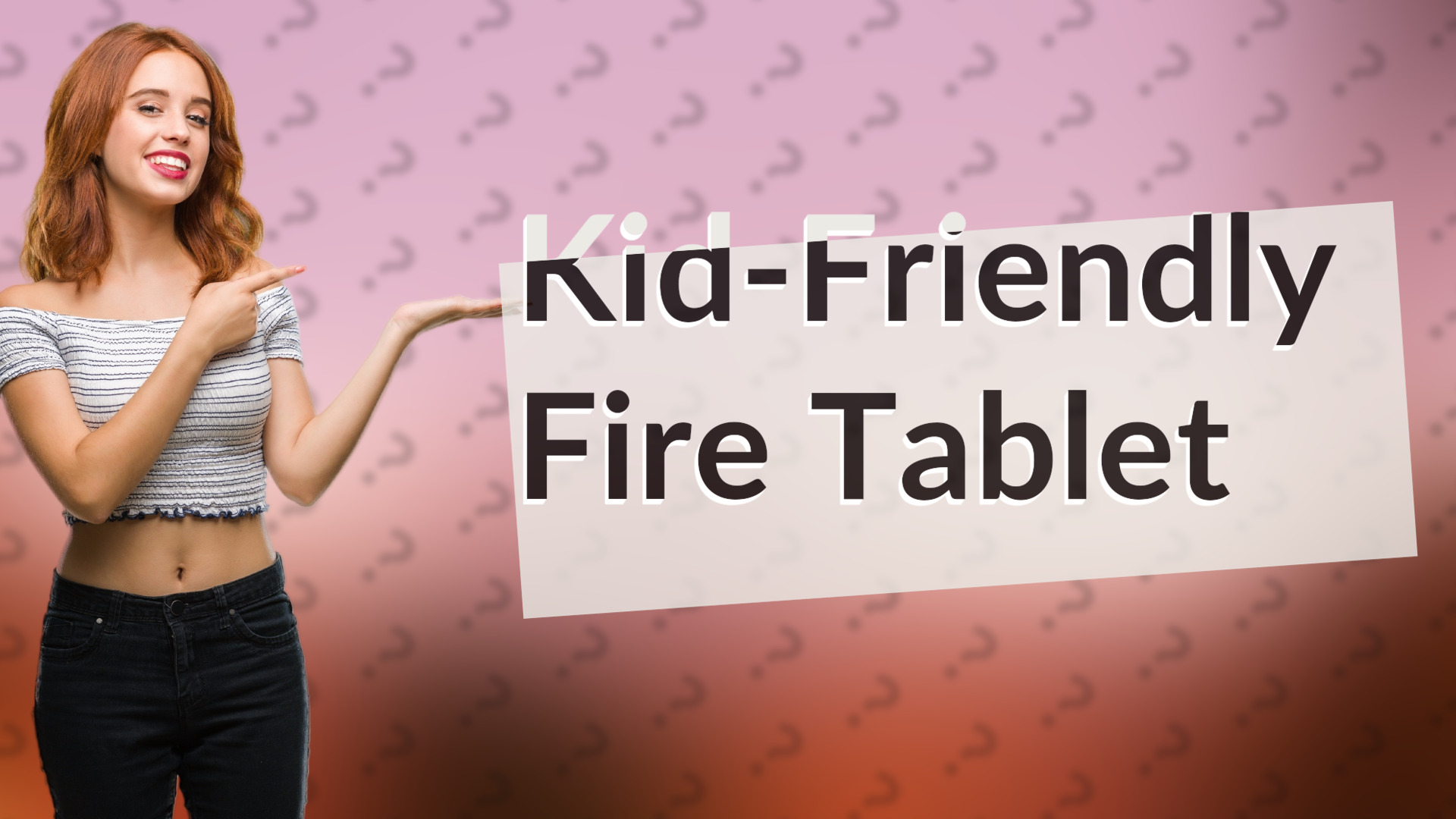 Kid-Friendly Fire Tablet
