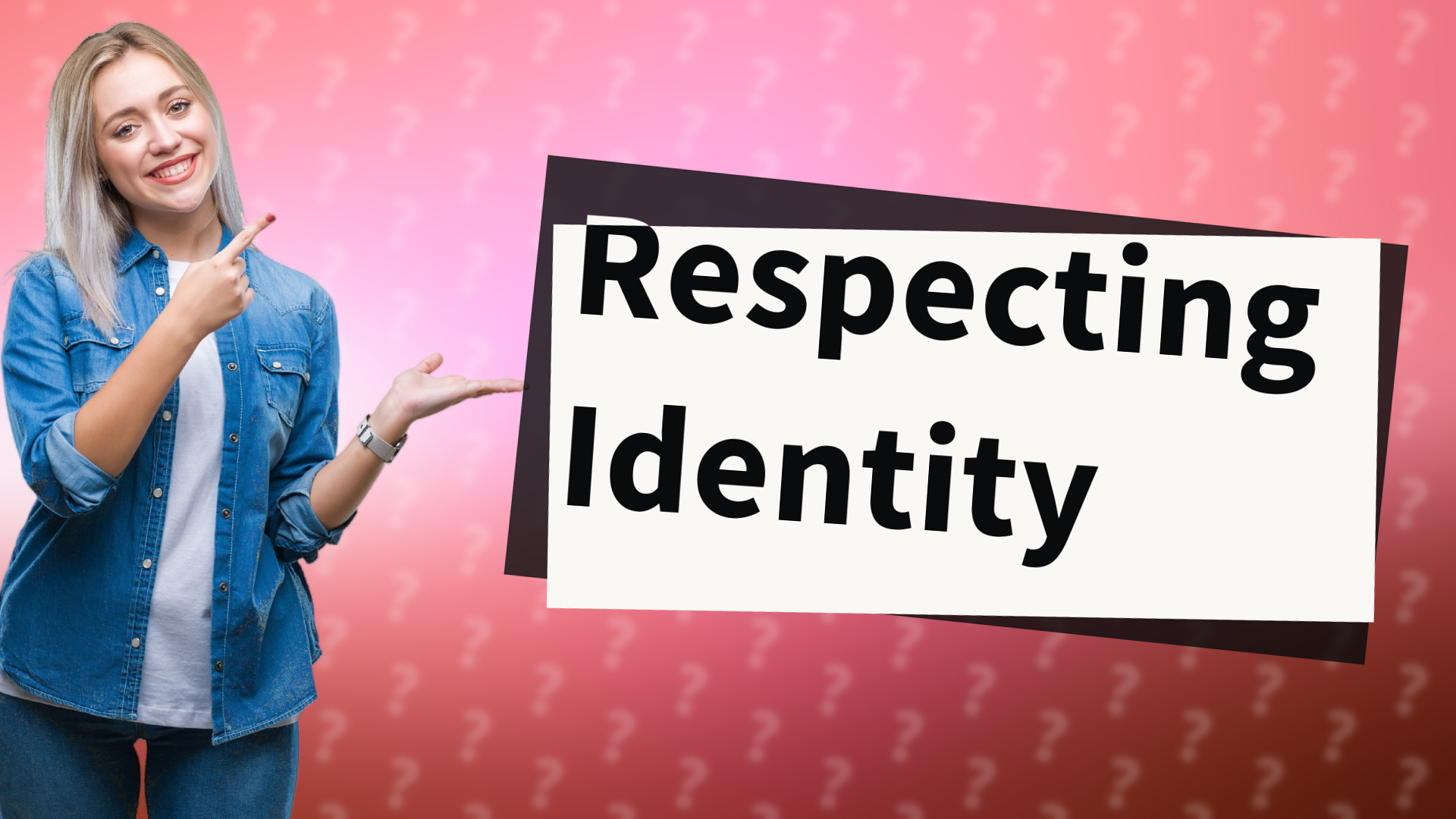 Respecting Identity