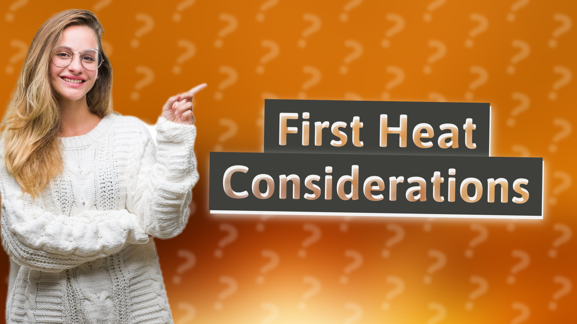 First Heat Considerations