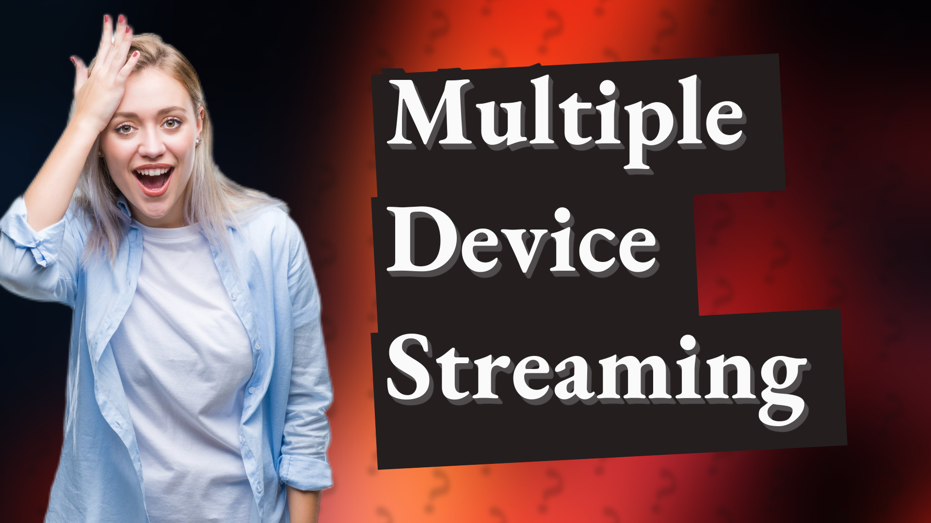 Multiple Device Streaming