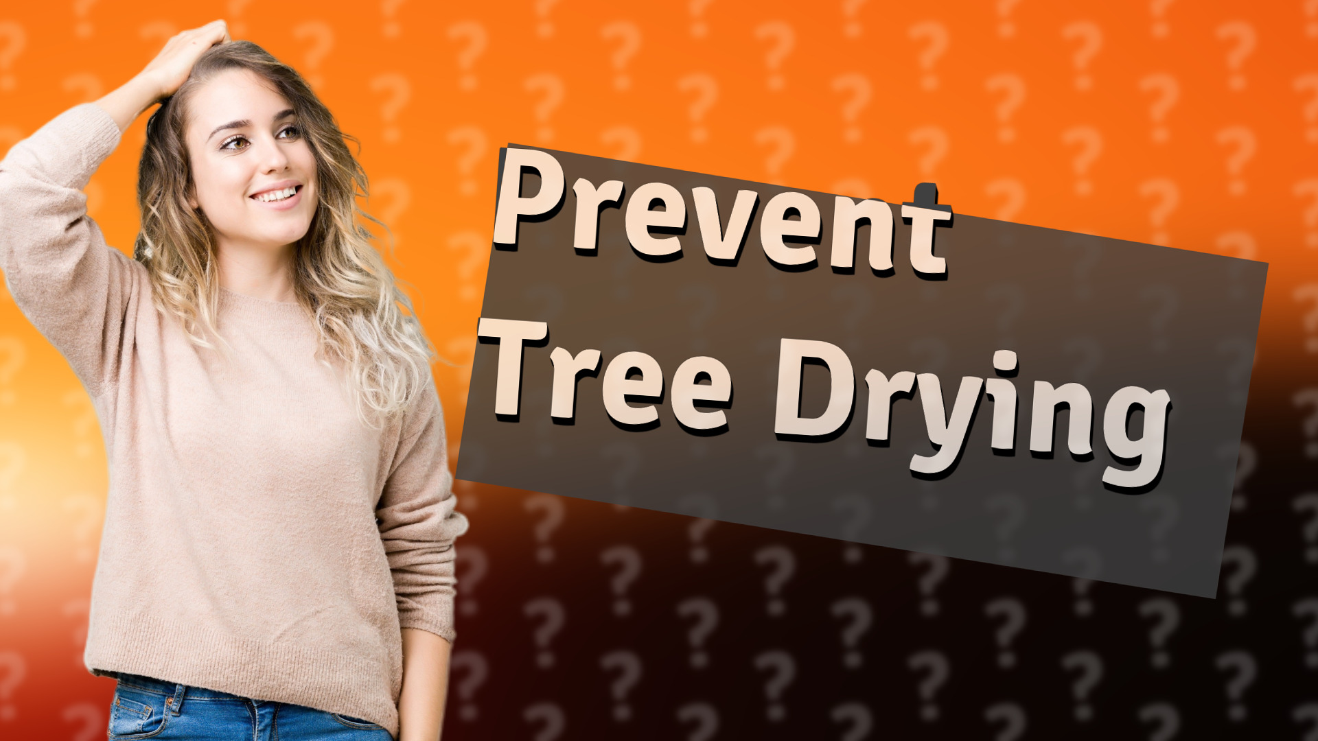 Prevent Tree Drying