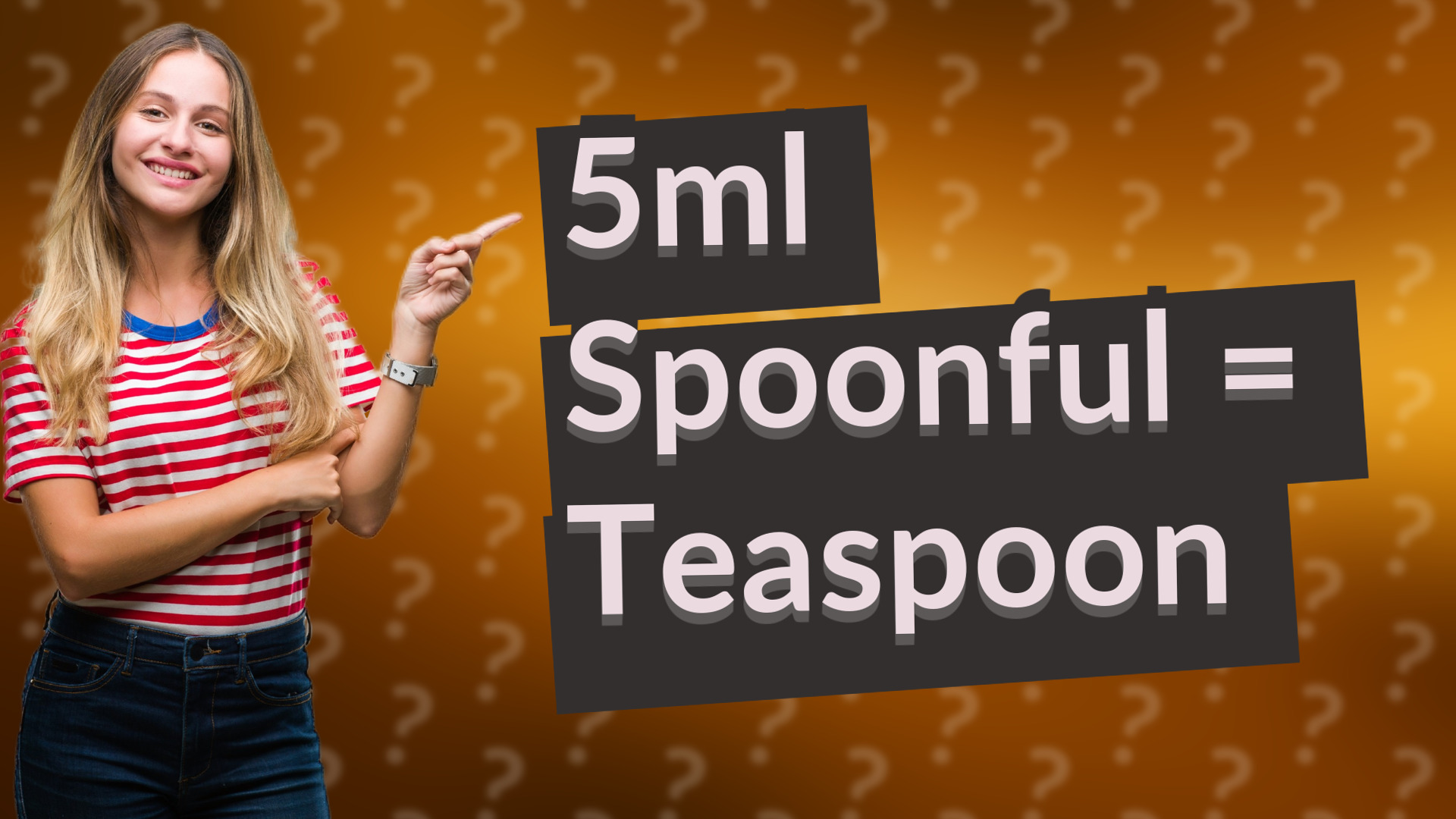 5ml Spoonful = Teaspoon