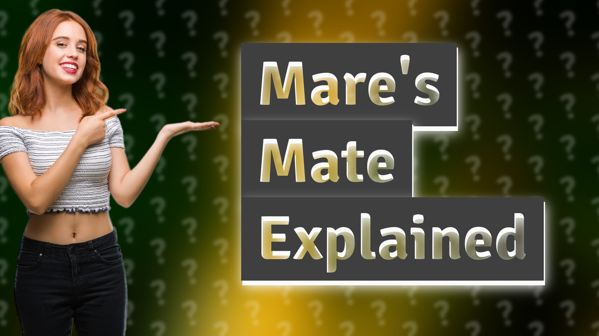 Mare's Mate Explained